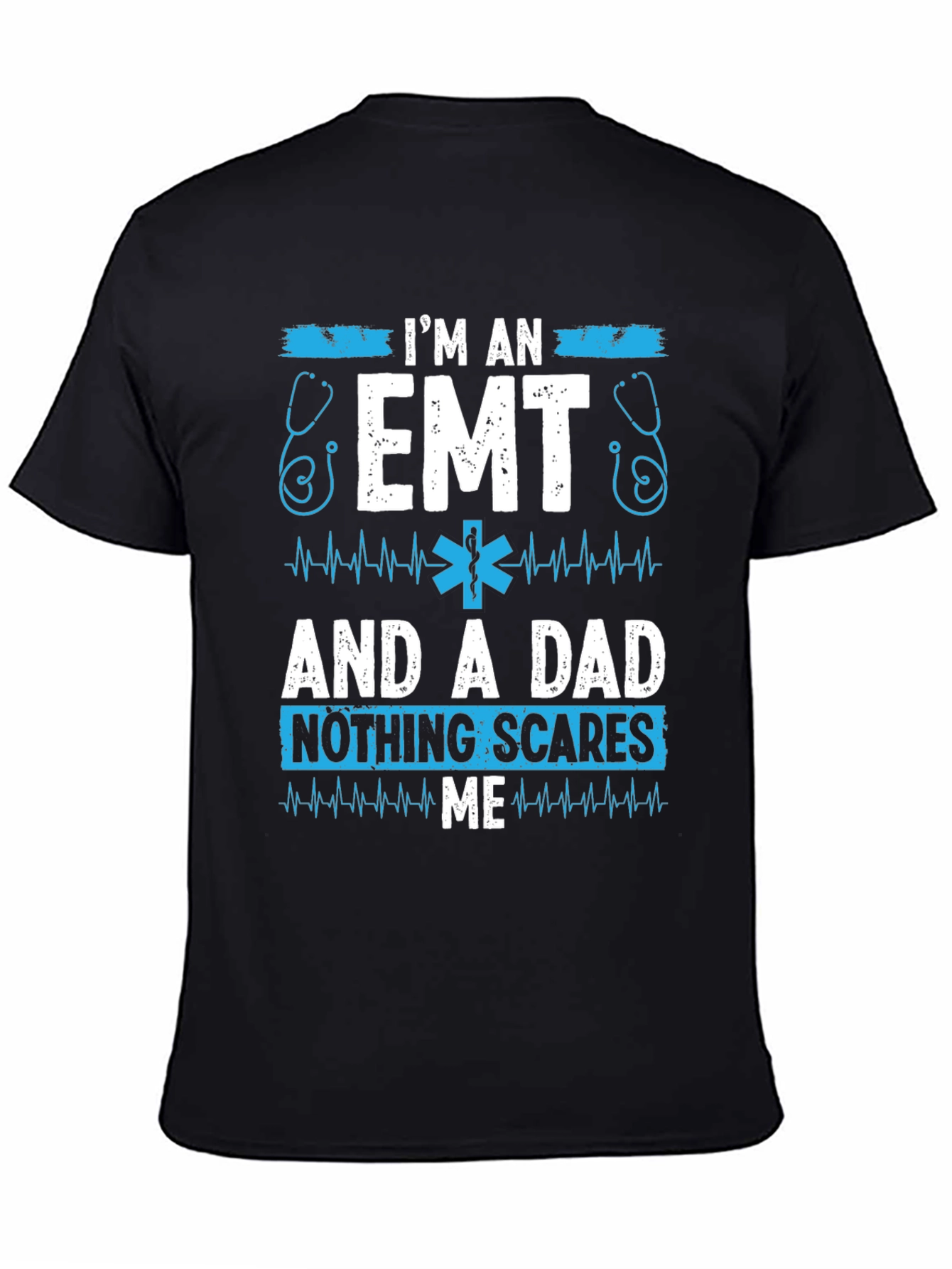 Im An EMT And A Dad T-Shirt