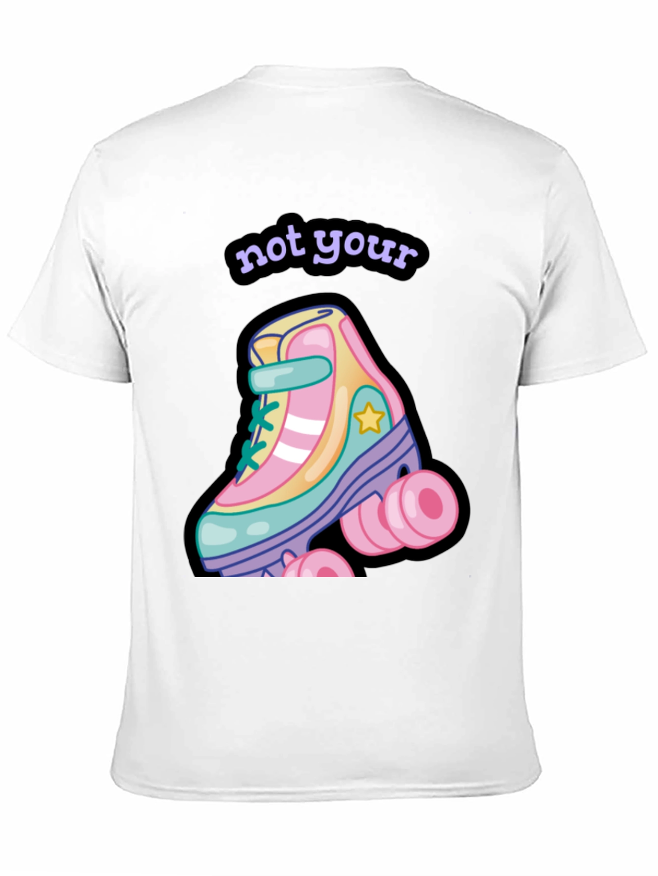 Not Your Roller Skate T-Shirt