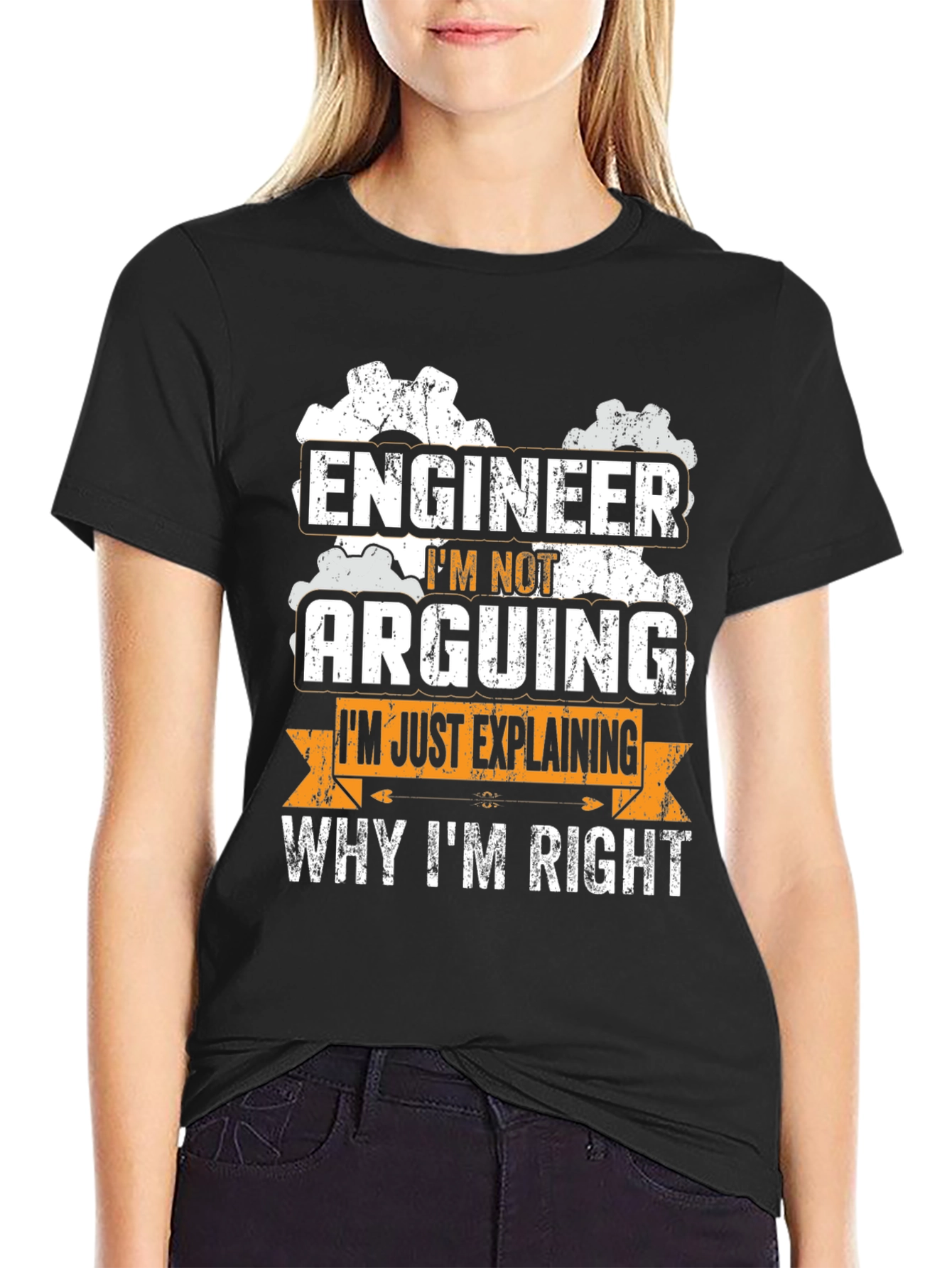 Engineer Im Not Arguing T-Shirt