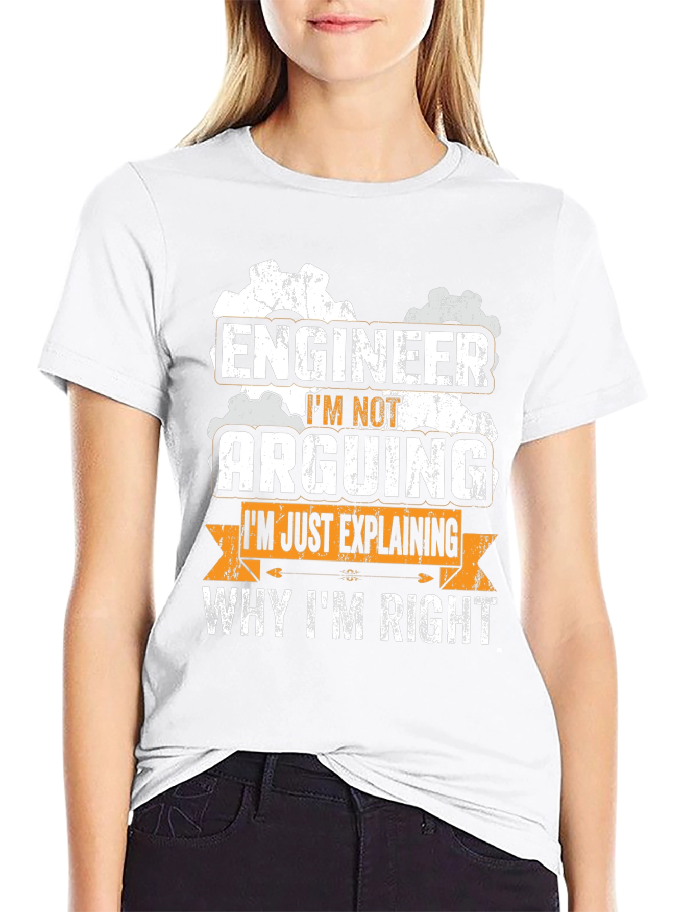 Engineer Im Not Arguing T-Shirt