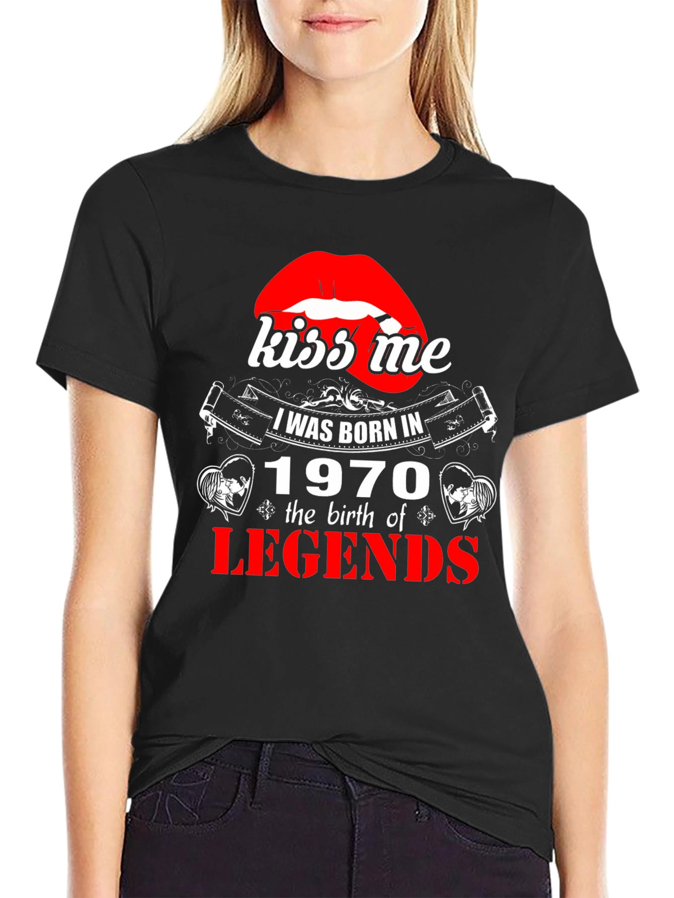 Kiss Me Born in 1970 Legends T-Shirt