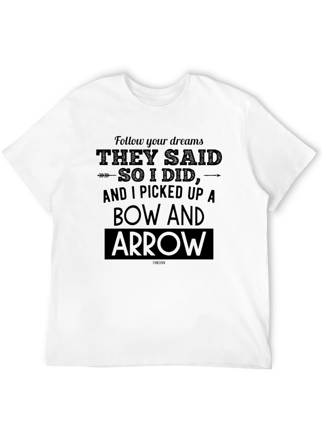 Follow Your Dreams Bow and Arrow T-Shirt