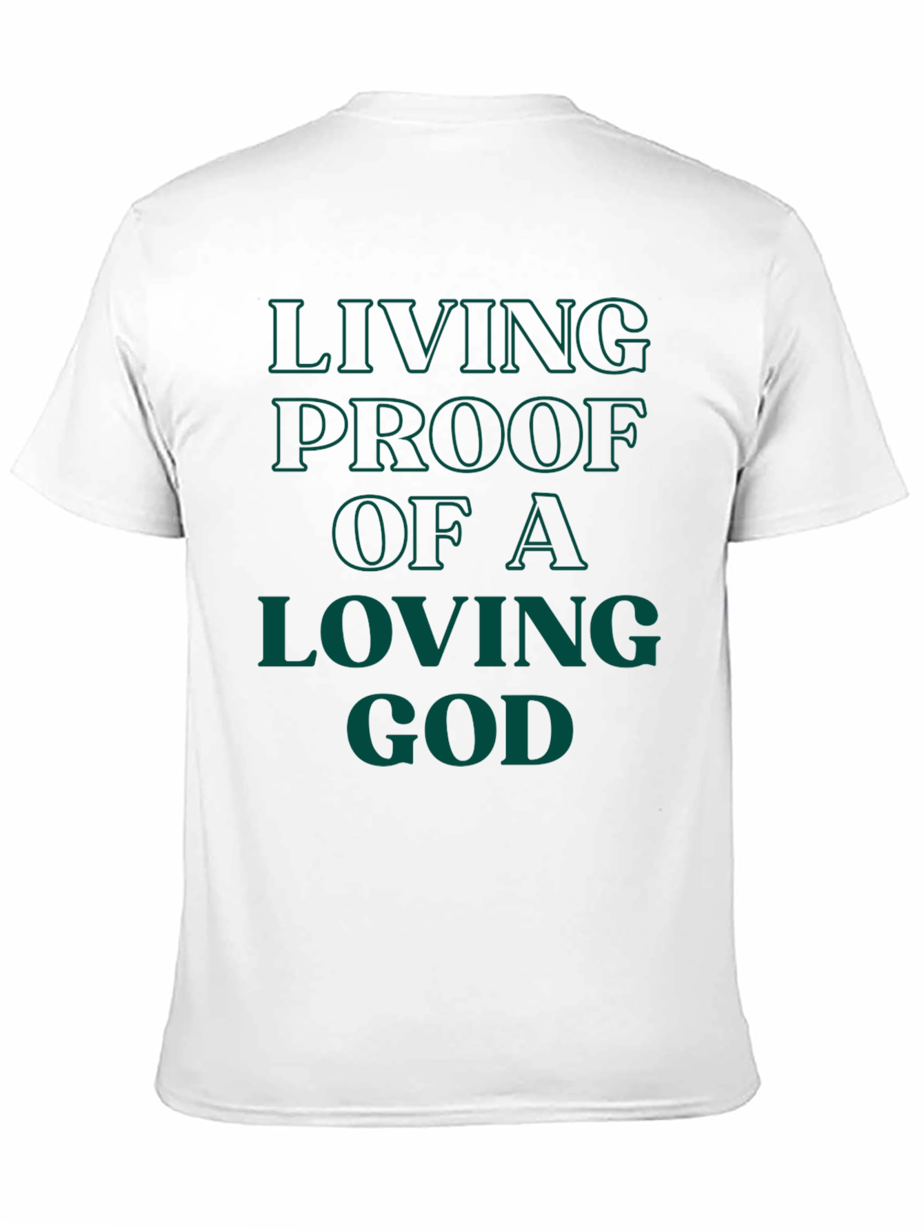 Living Proof Of A Loving God Graphic Tee