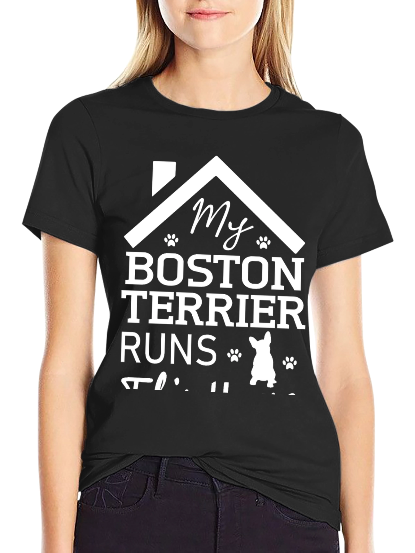 My Boston Terrier Runs This House T-Shirt