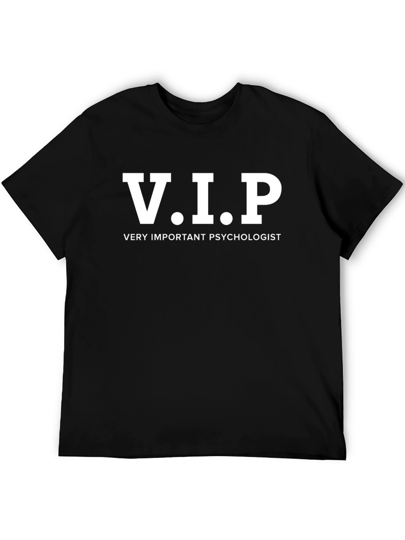 V.I.P. Very Important Psychologist T-Shirt