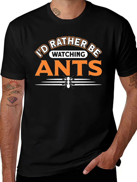 Funny Id Rather Be Watching Ants Black T-Shirt
