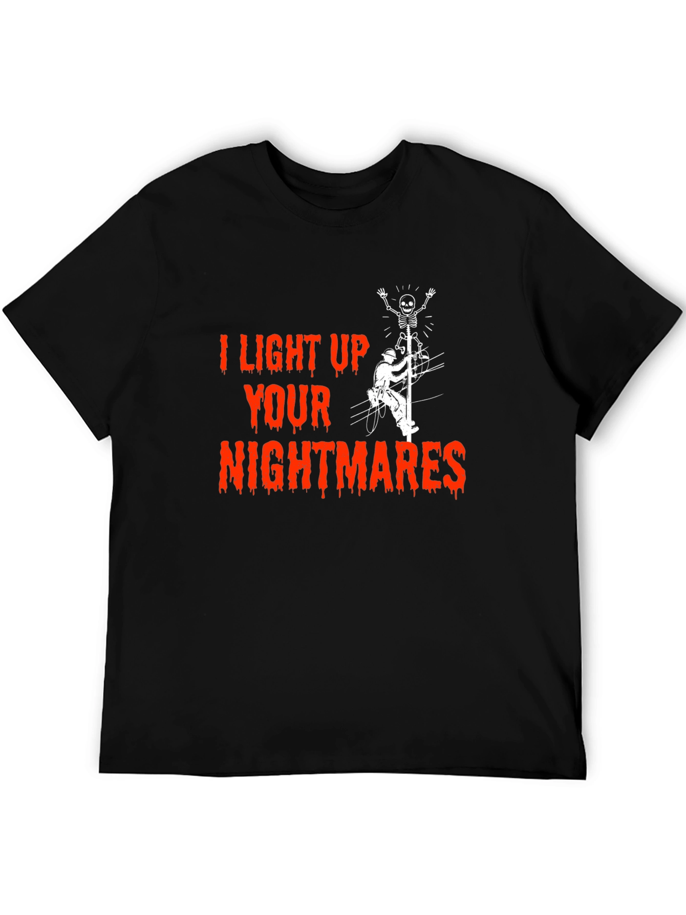 I Light Up Your Nightmares Lineman T-Shirt