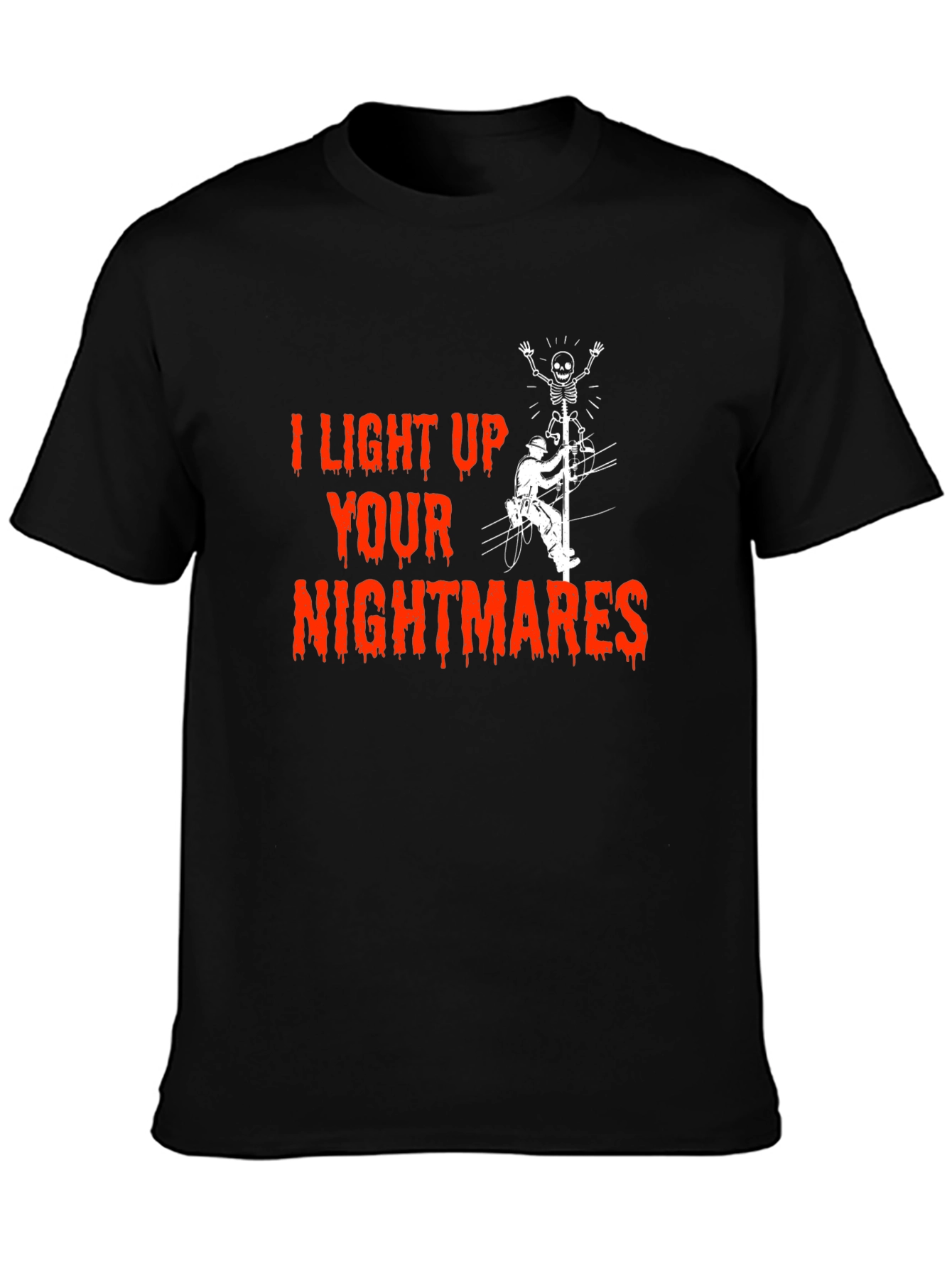 I Light Up Your Nightmares Lineman T-Shirt