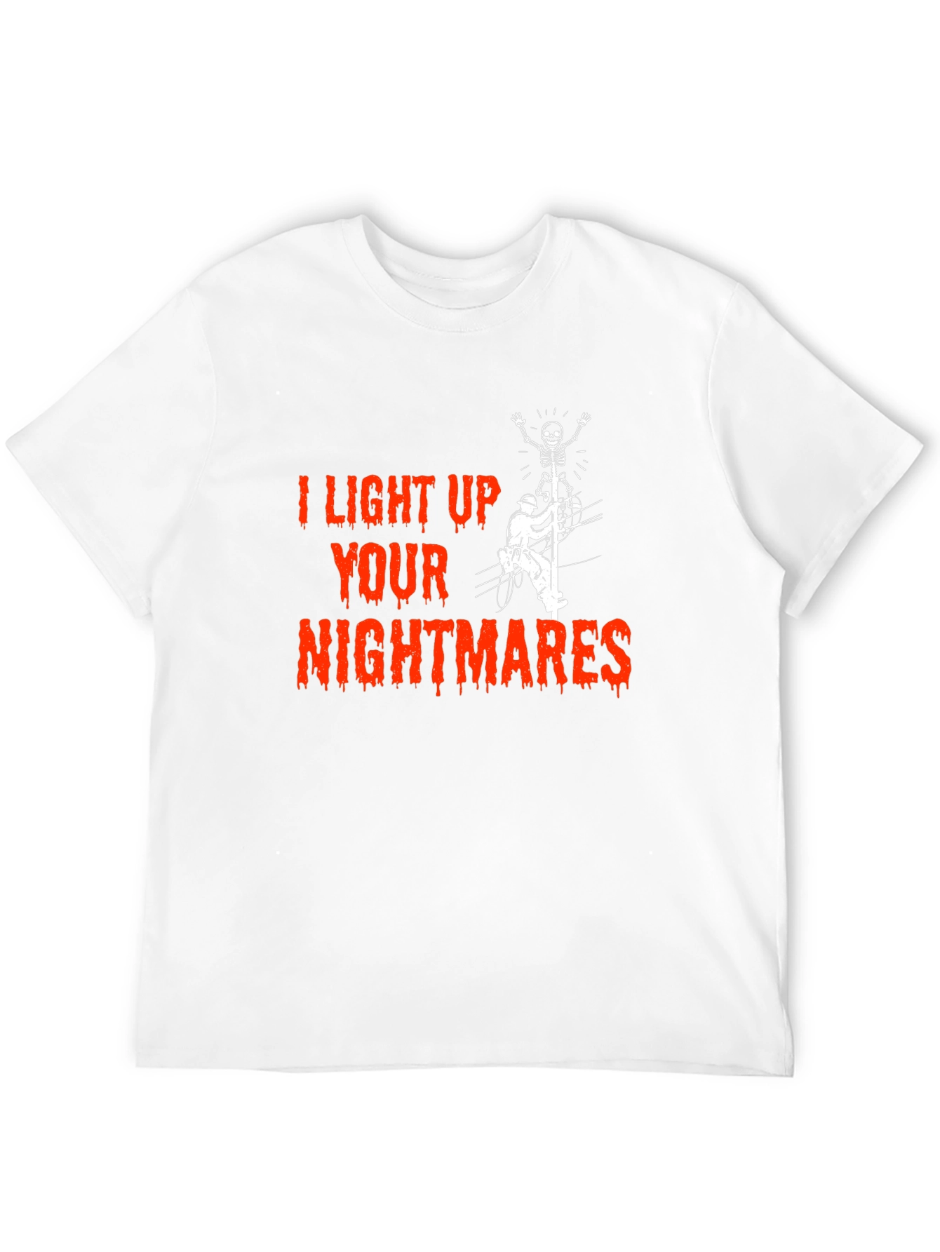 I Light Up Your Nightmares Lineman T-Shirt