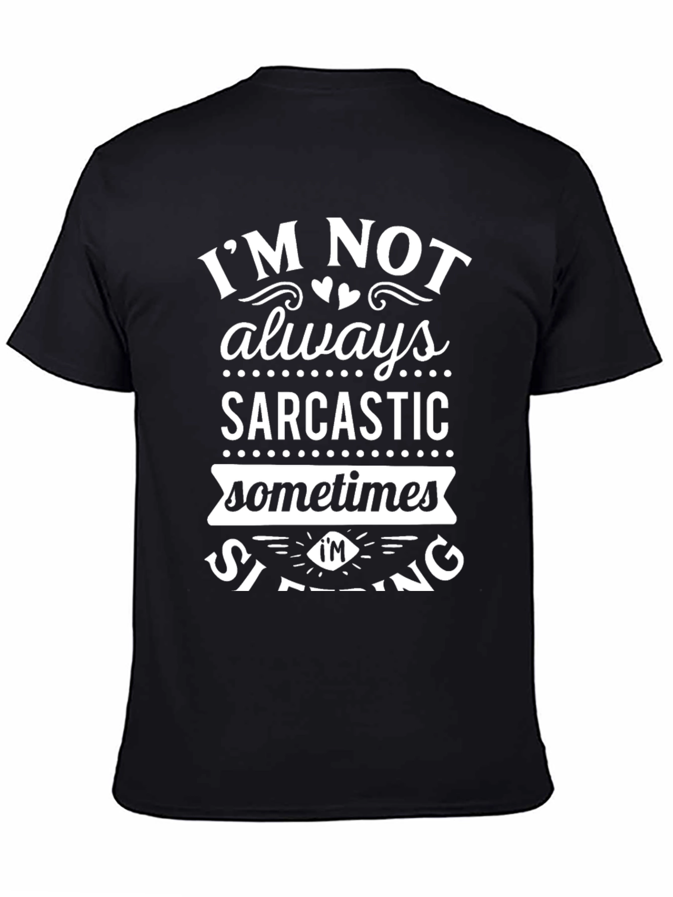 Sarcastic Sometimes Shirt - Funny Graphic Tee