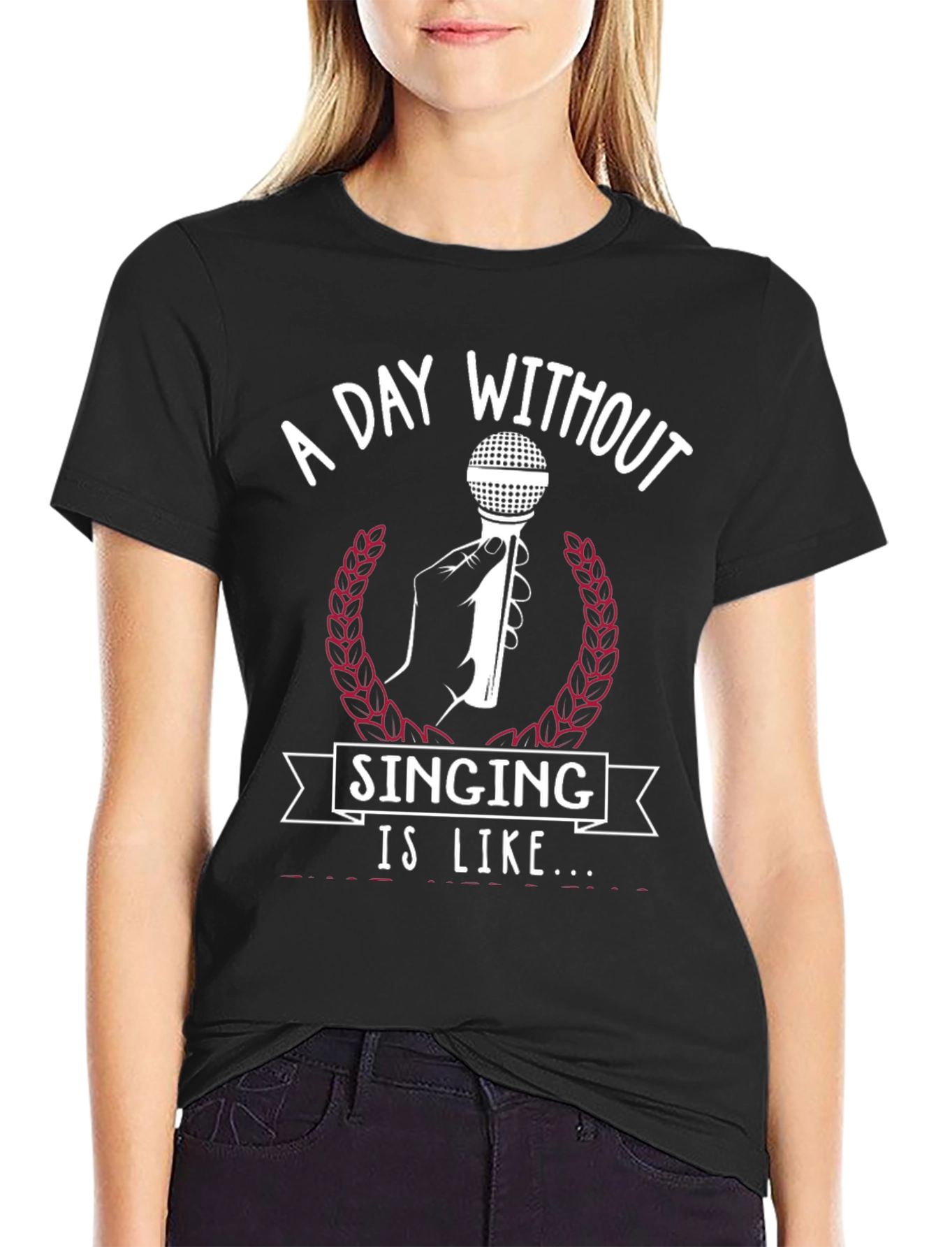 A Day Without Singing T-Shirt