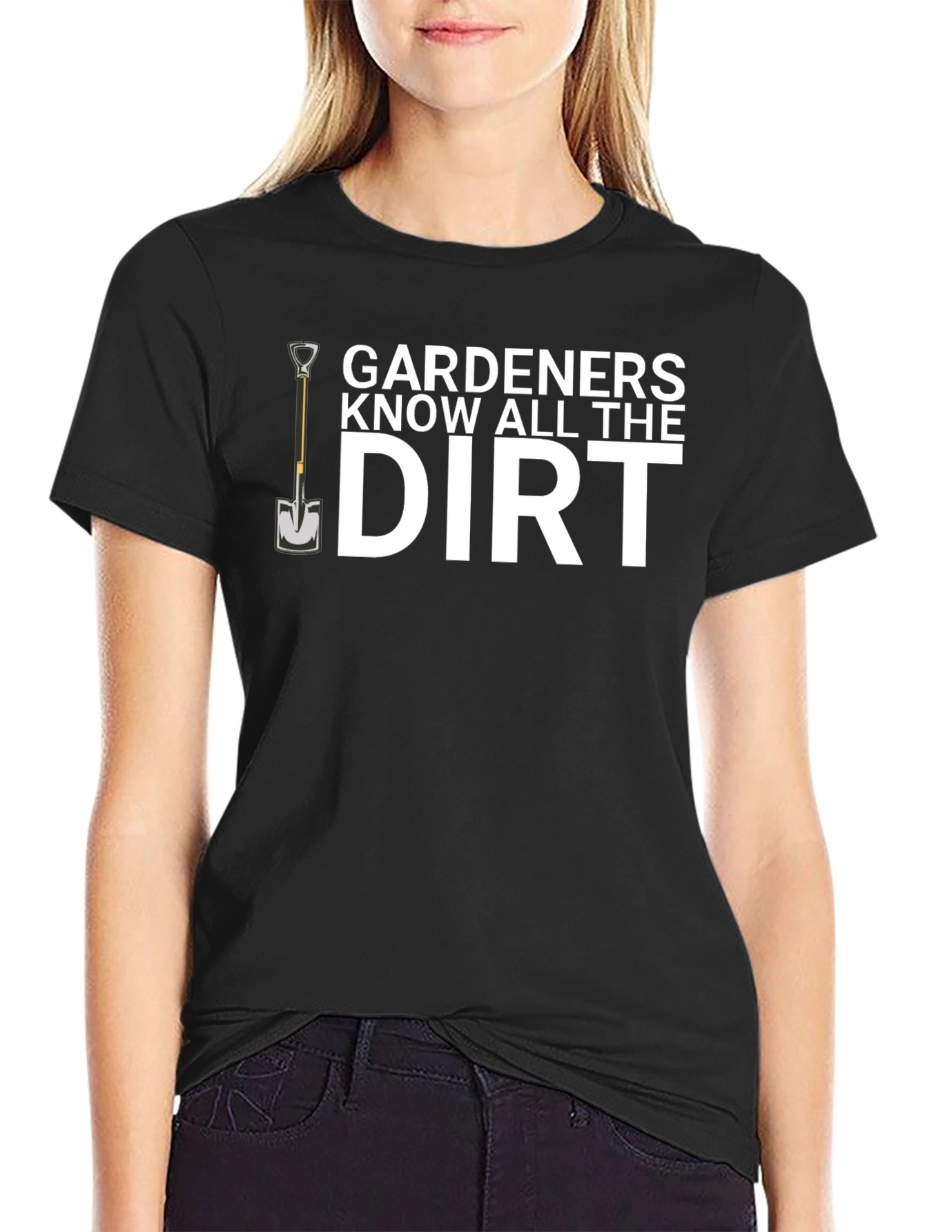 Gardeners Know All The Dirt T-Shirt