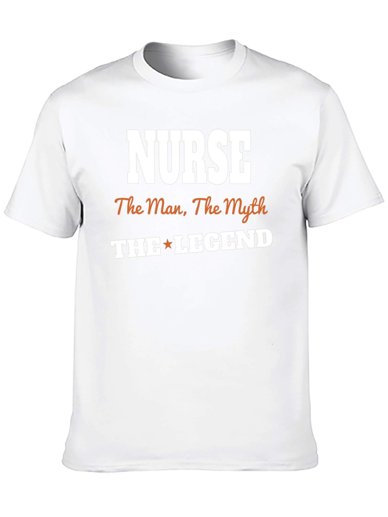 Nurse The Man The Myth The Legend T-Shirt