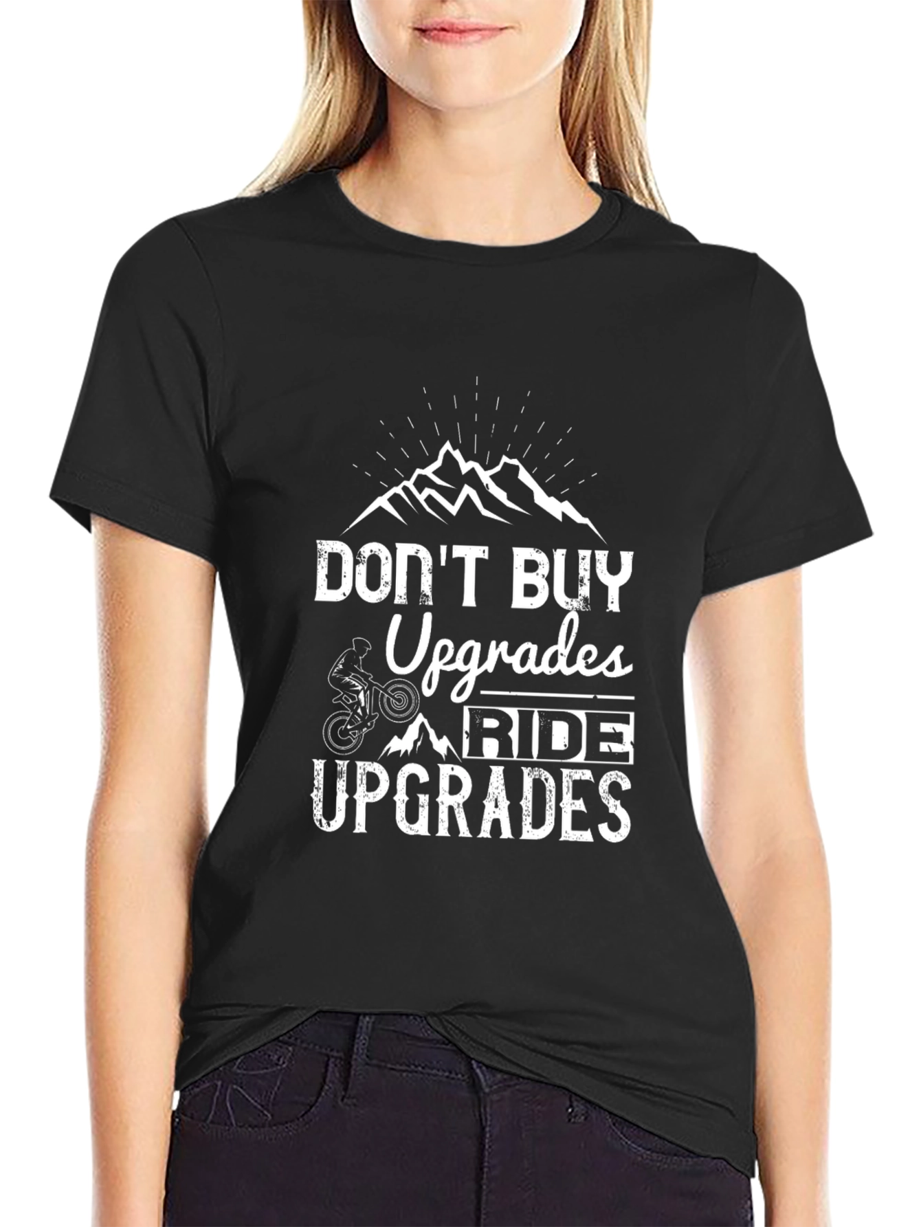 Dont Buy Upgrades Ride Upgrades Black T-Shirt