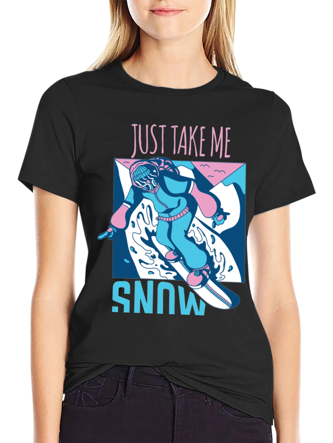 Just Take Me Snowboarding T-Shirt