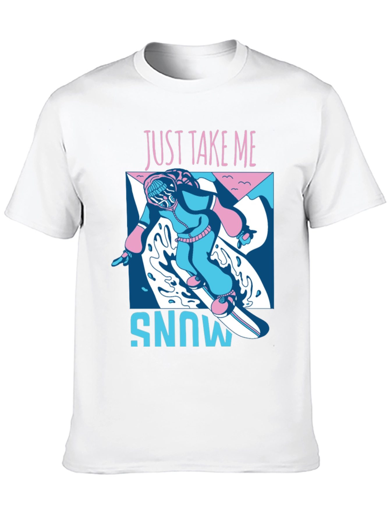 Just Take Me Snowboarding T-Shirt