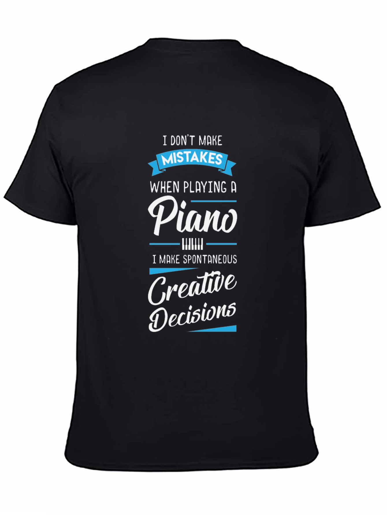 Piano Player T-Shirt - Creative Decisions Tee