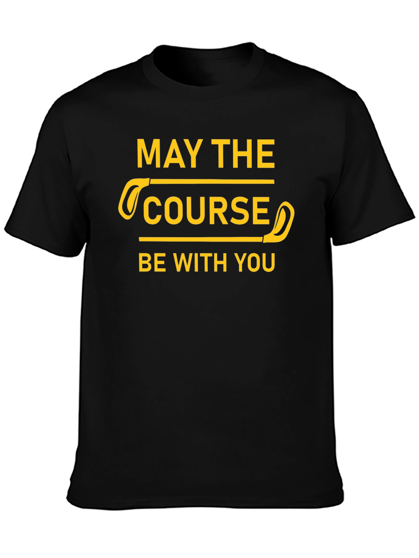 May The Course Be With You Golf T-Shirt