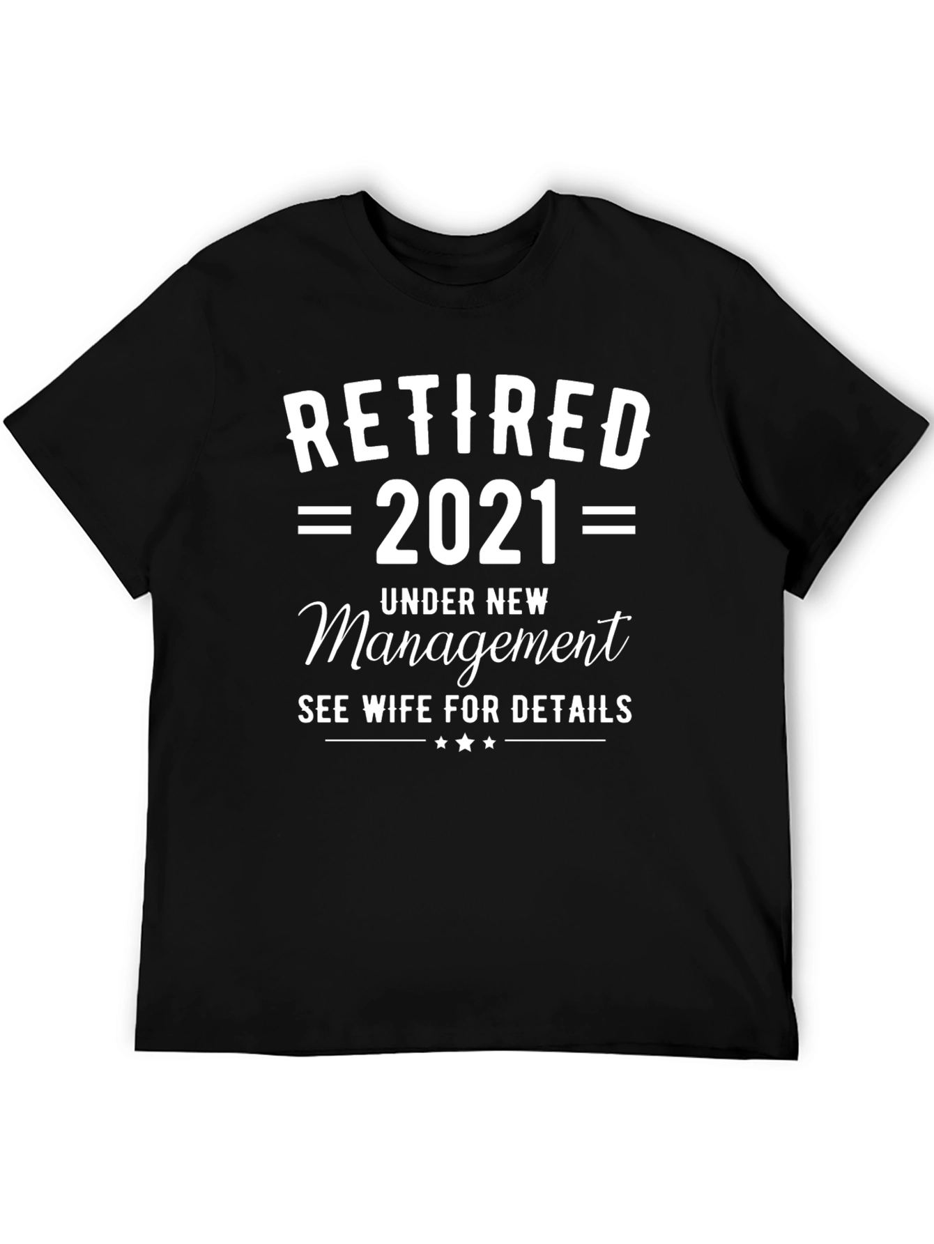 Retired 2021 T-Shirt - Under New Management