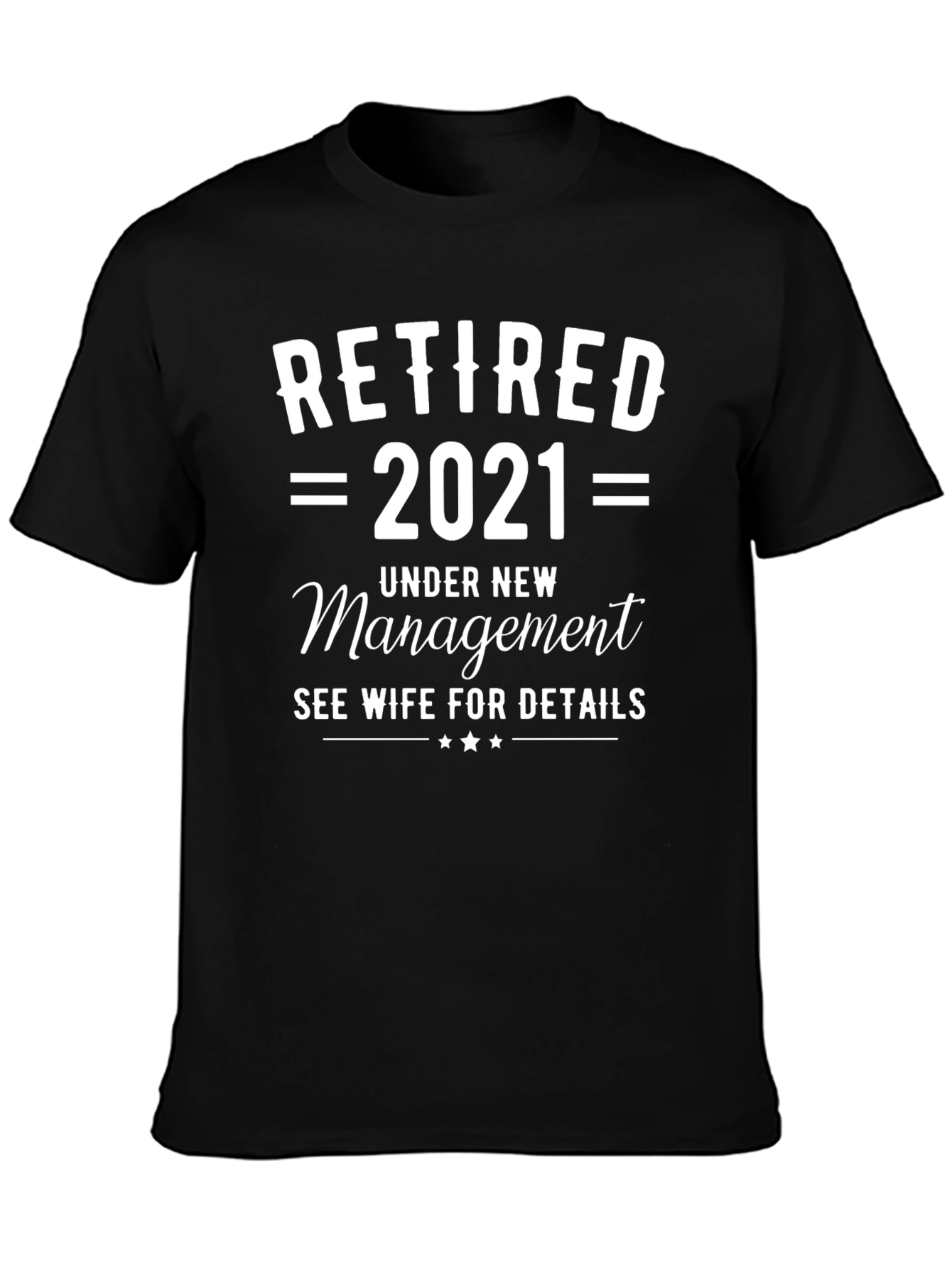 Retired 2021 T-Shirt - Under New Management