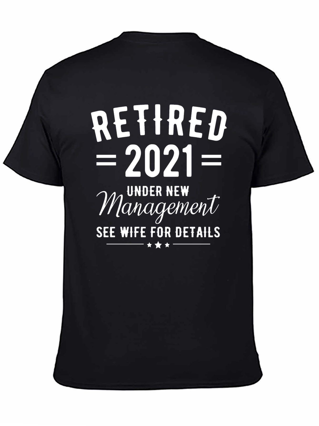 Retired 2021 T-Shirt - Under New Management