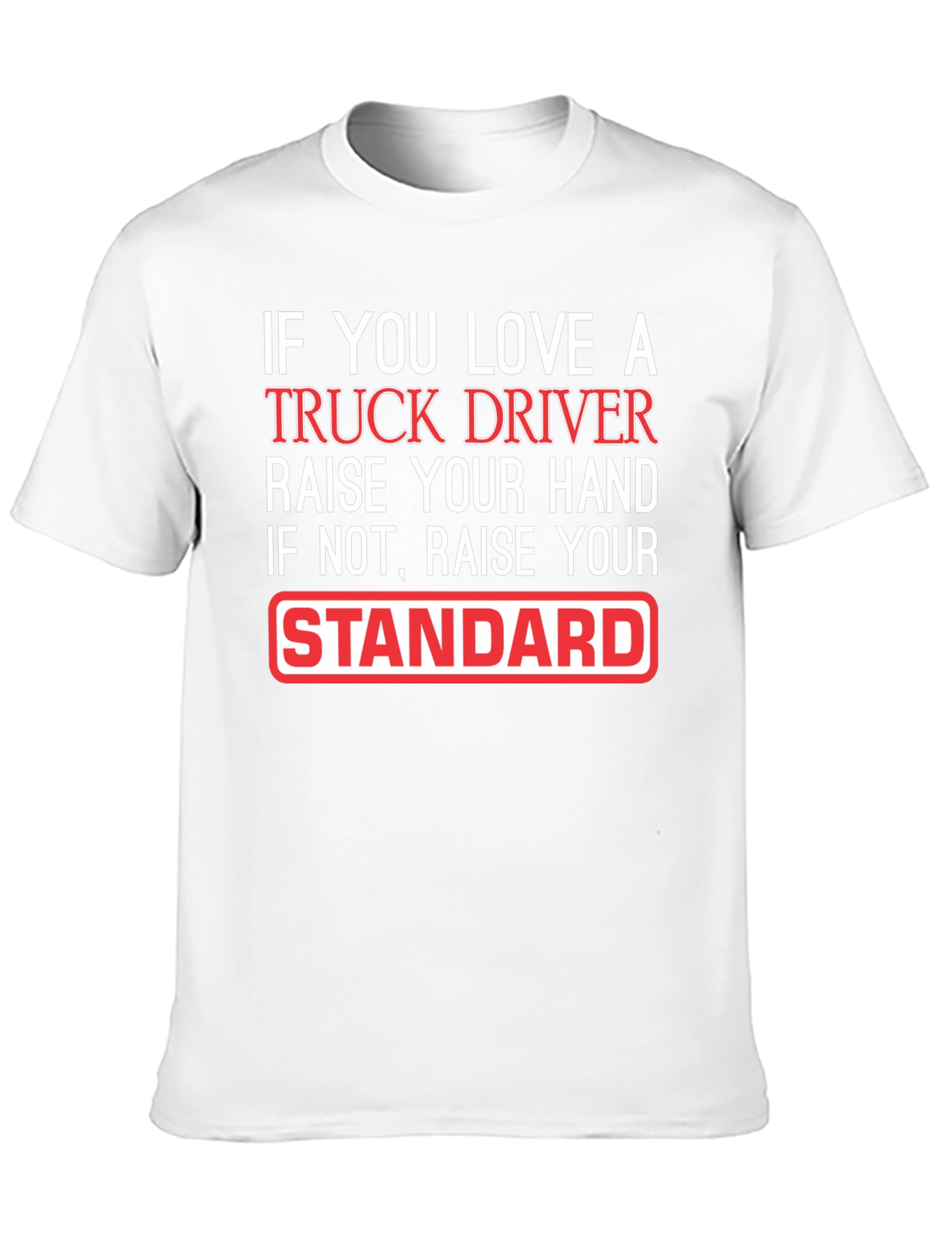 Truck Driver Love Funny Graphic T-Shirt