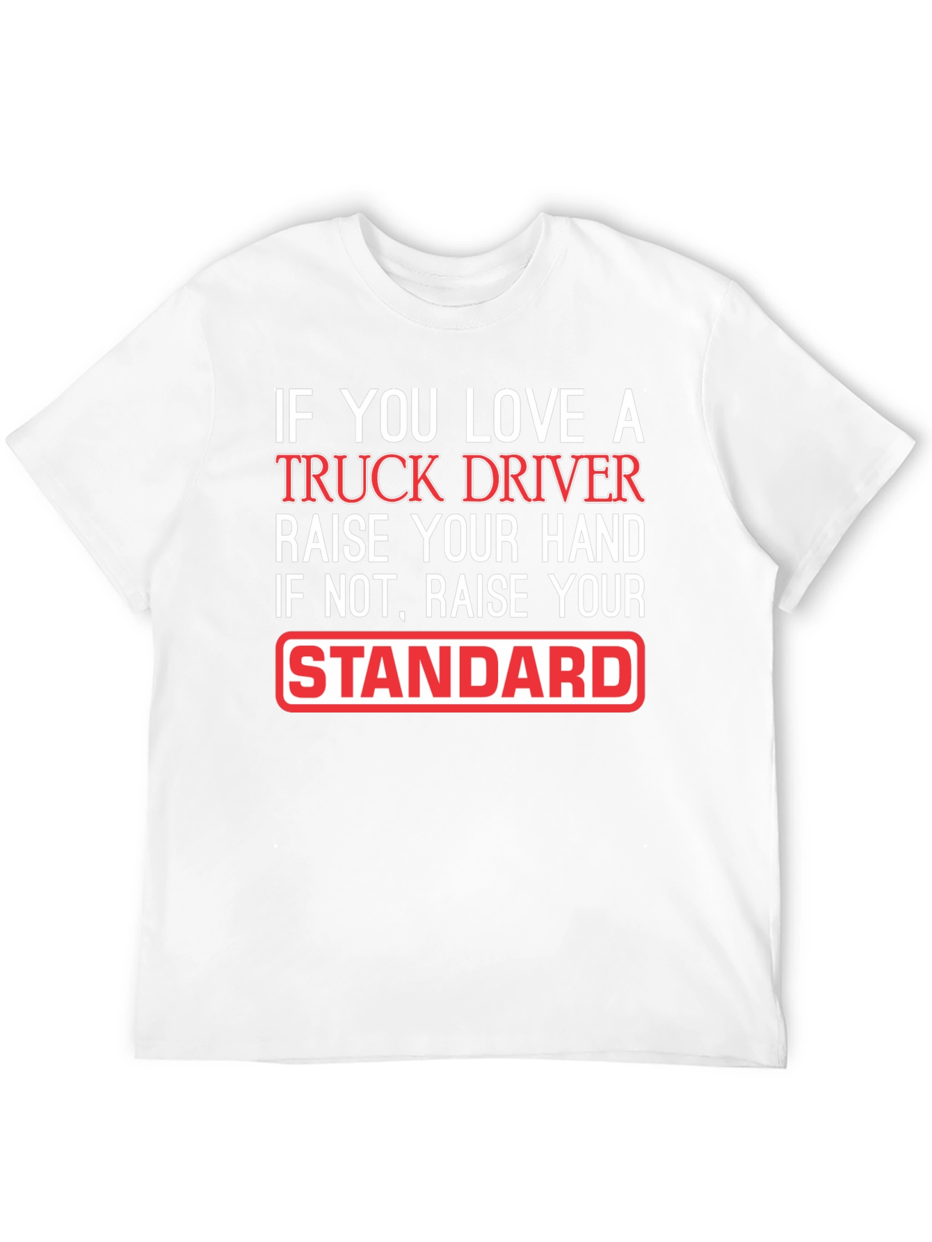 Truck Driver Love Funny Graphic T-Shirt