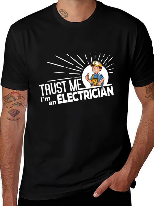 Trust Me Im an Electrician Graphic T-Shirt