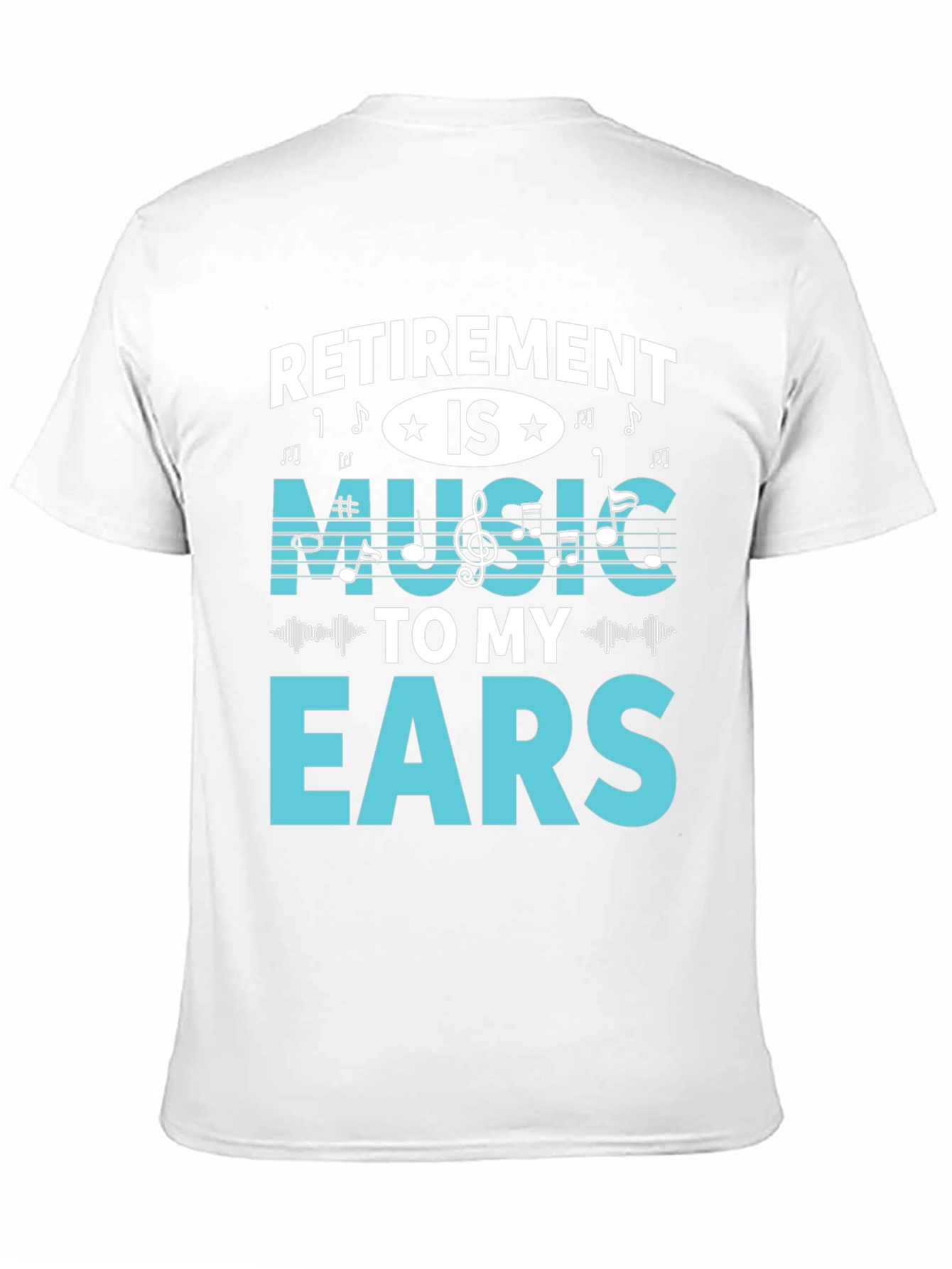 Retirement is Music to My Ears T-Shirt