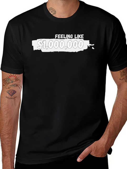 Feeling Like $1000000 Graphic Tee