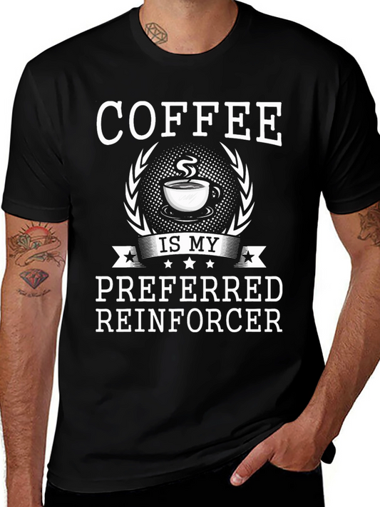 Coffee Is My Preferred Reinforcer T-Shirt