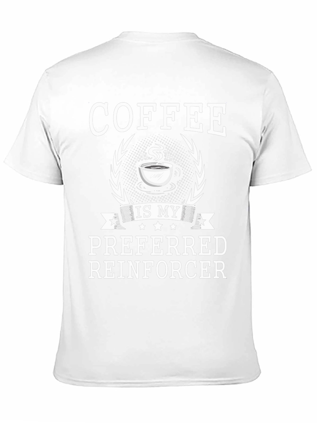 Coffee Is My Preferred Reinforcer T-Shirt