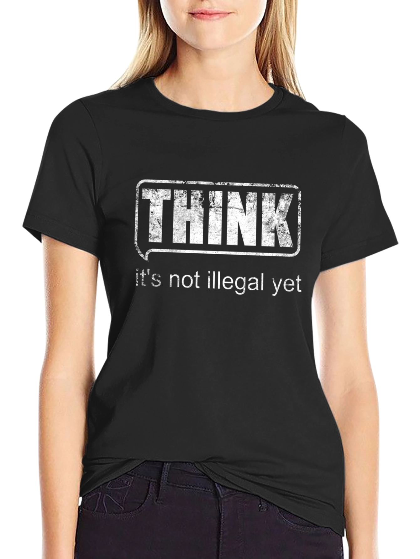 Think Its Not Illegal Yet Graphic T-Shirt