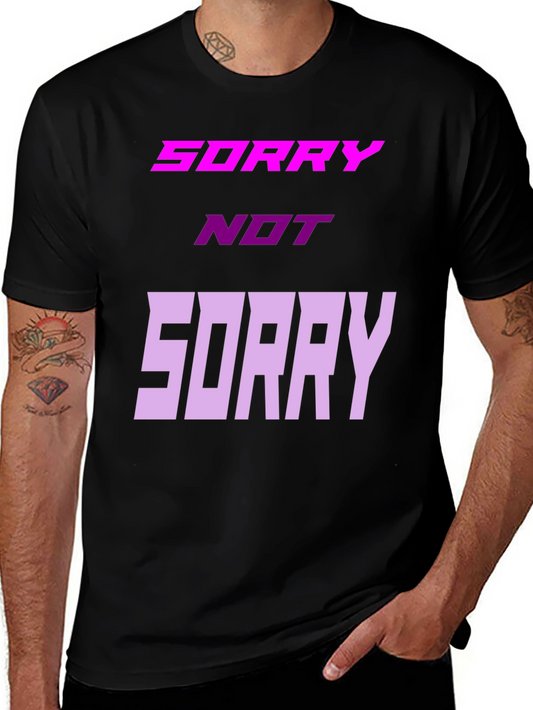 Sorry Not Sorry Graphic Tee - Unisex