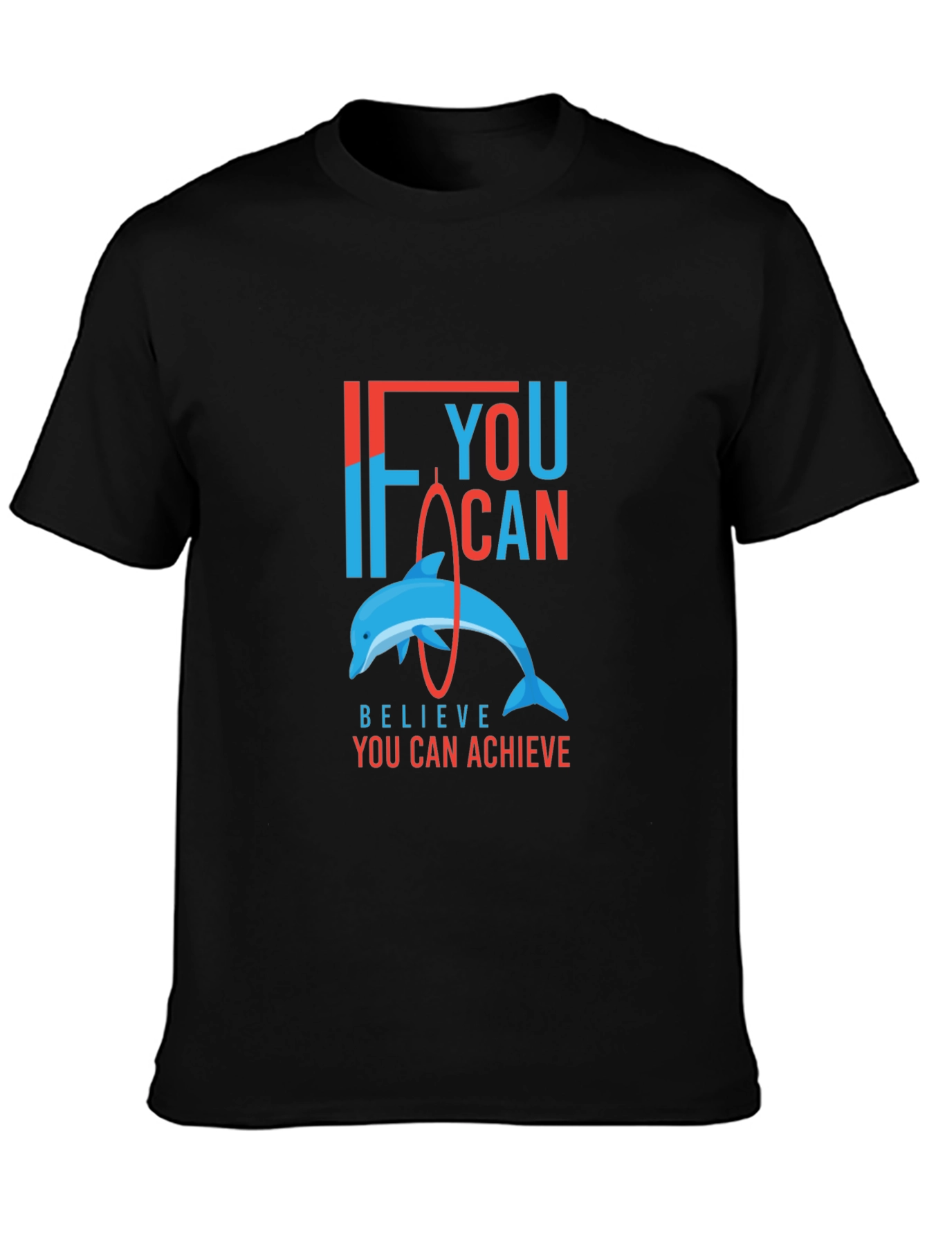 Believe You Can Achieve T-Shirt - Dolphin Graphic Tee