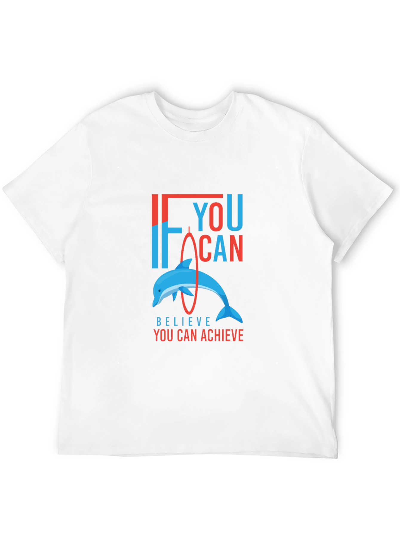 Believe You Can Achieve T-Shirt - Dolphin Graphic Tee