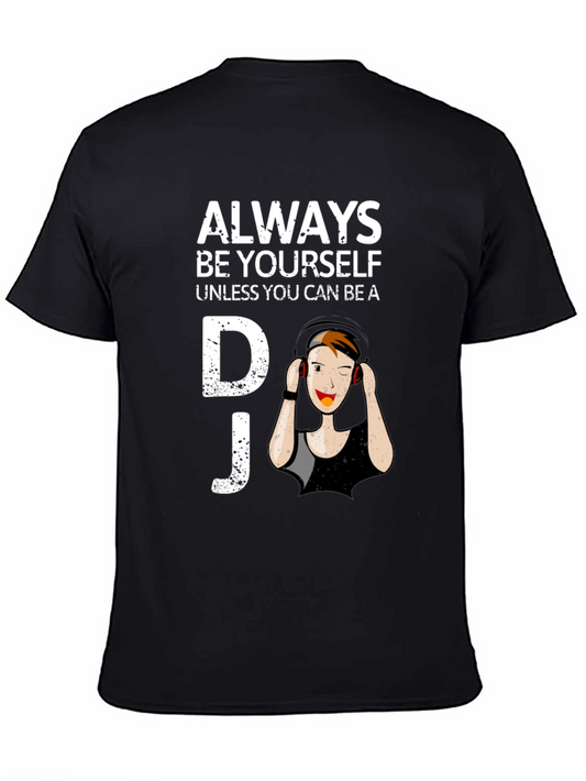 DJ Graphic T-Shirt - Always Be Yourself