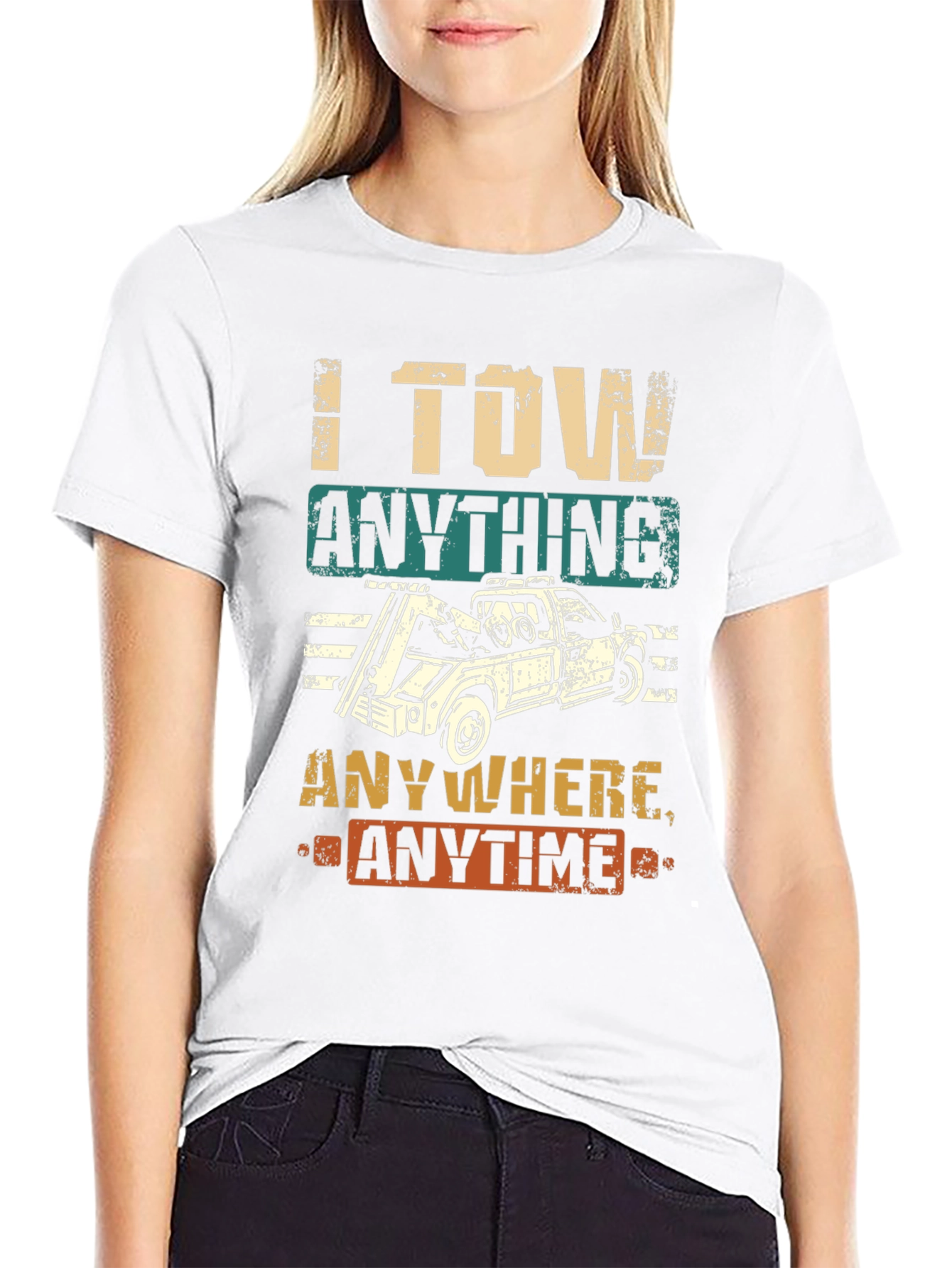 I Tow Anything Anywhere Anytime Funny Tow Trucker T-Shirt