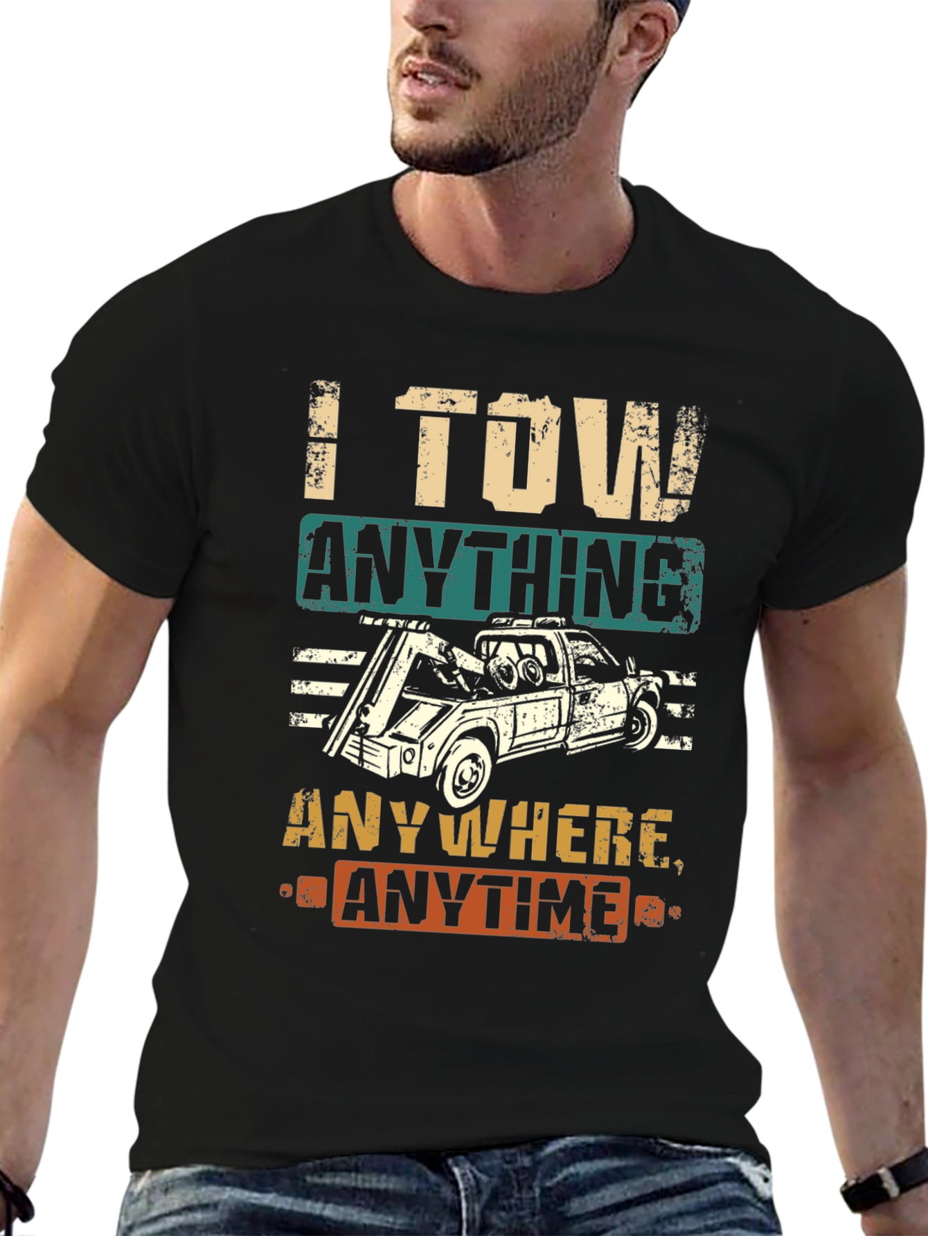 I Tow Anything Anywhere Anytime Funny Tow Trucker T-Shirt