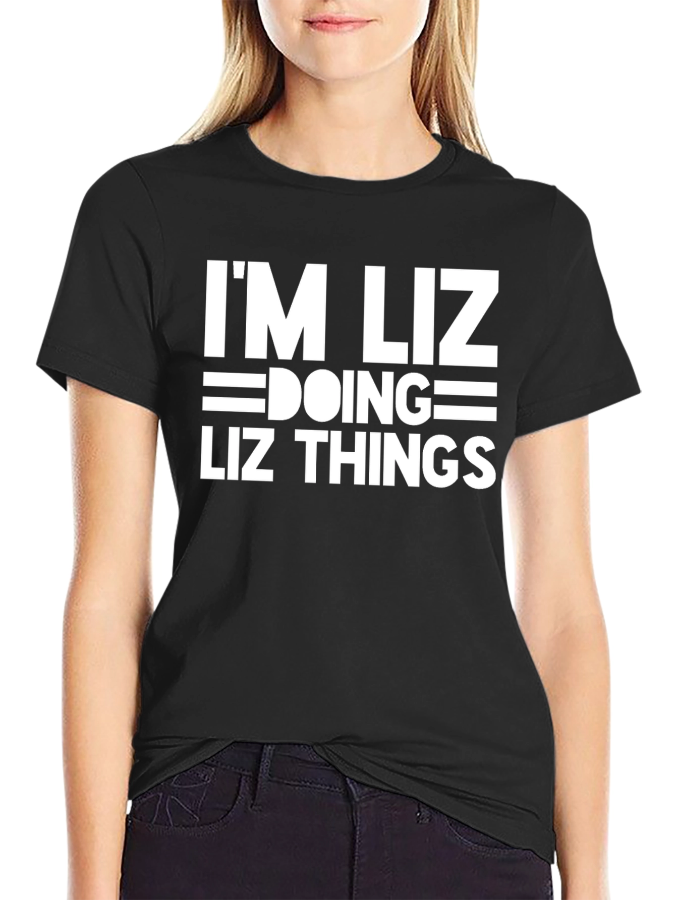 Im Liz Doing Liz Things - Funny T-Shirt