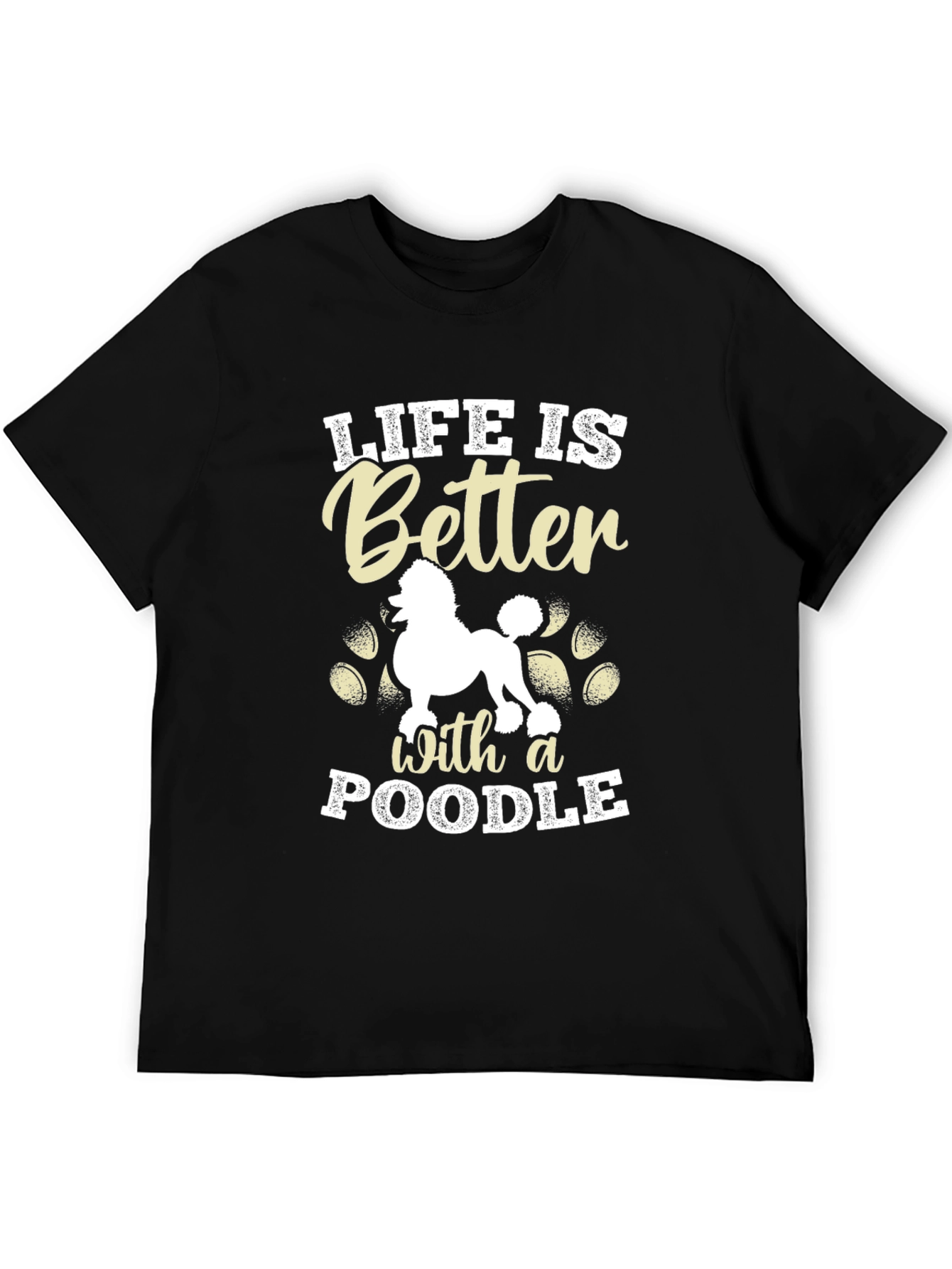 Life Is Better With A Poodle T-Shirt
