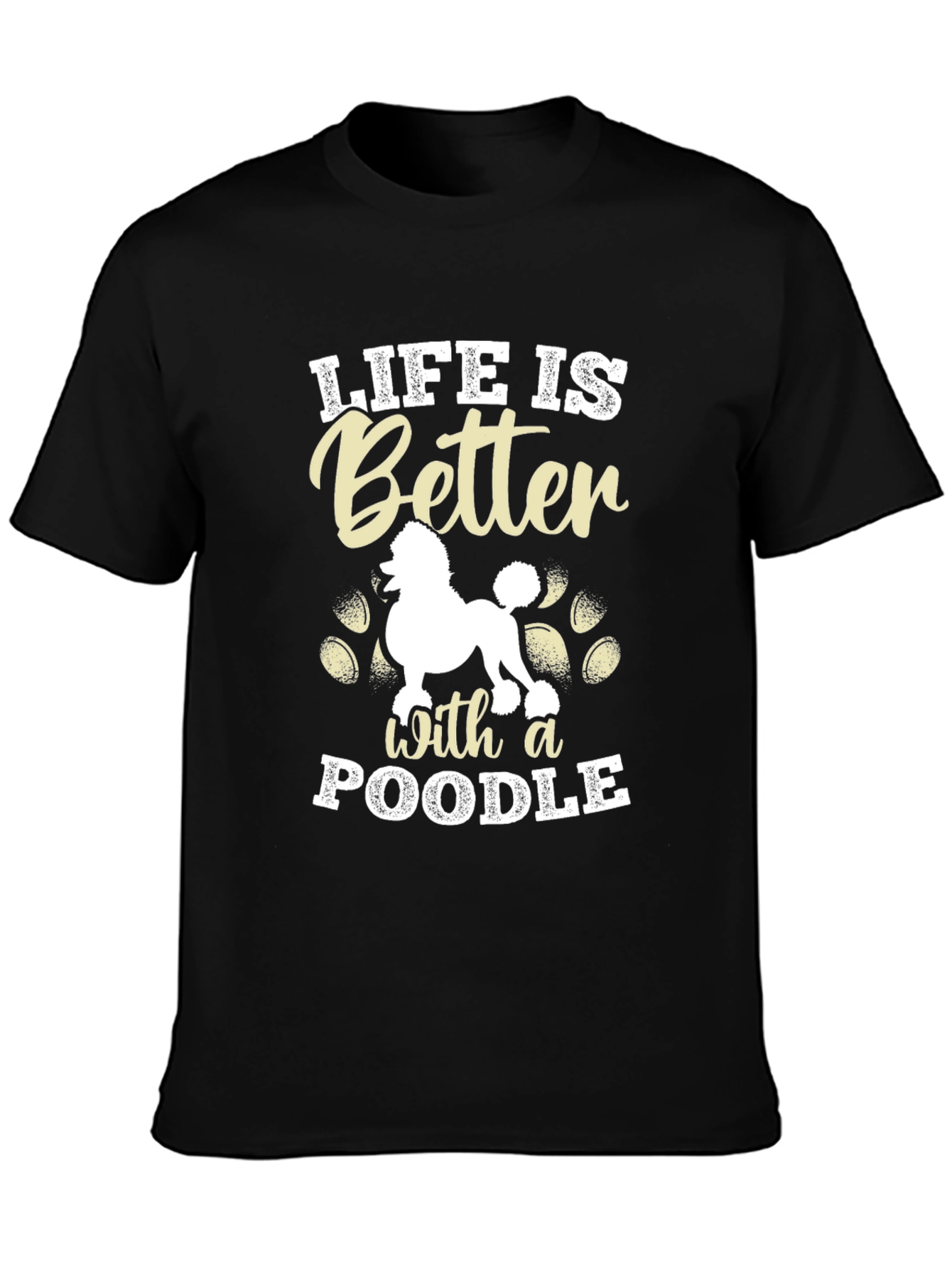 Life Is Better With A Poodle T-Shirt