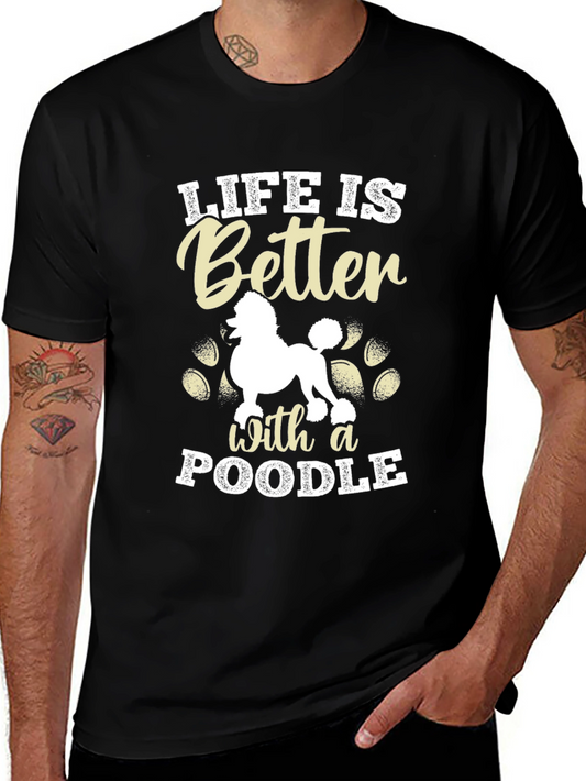 Life Is Better With A Poodle T-Shirt