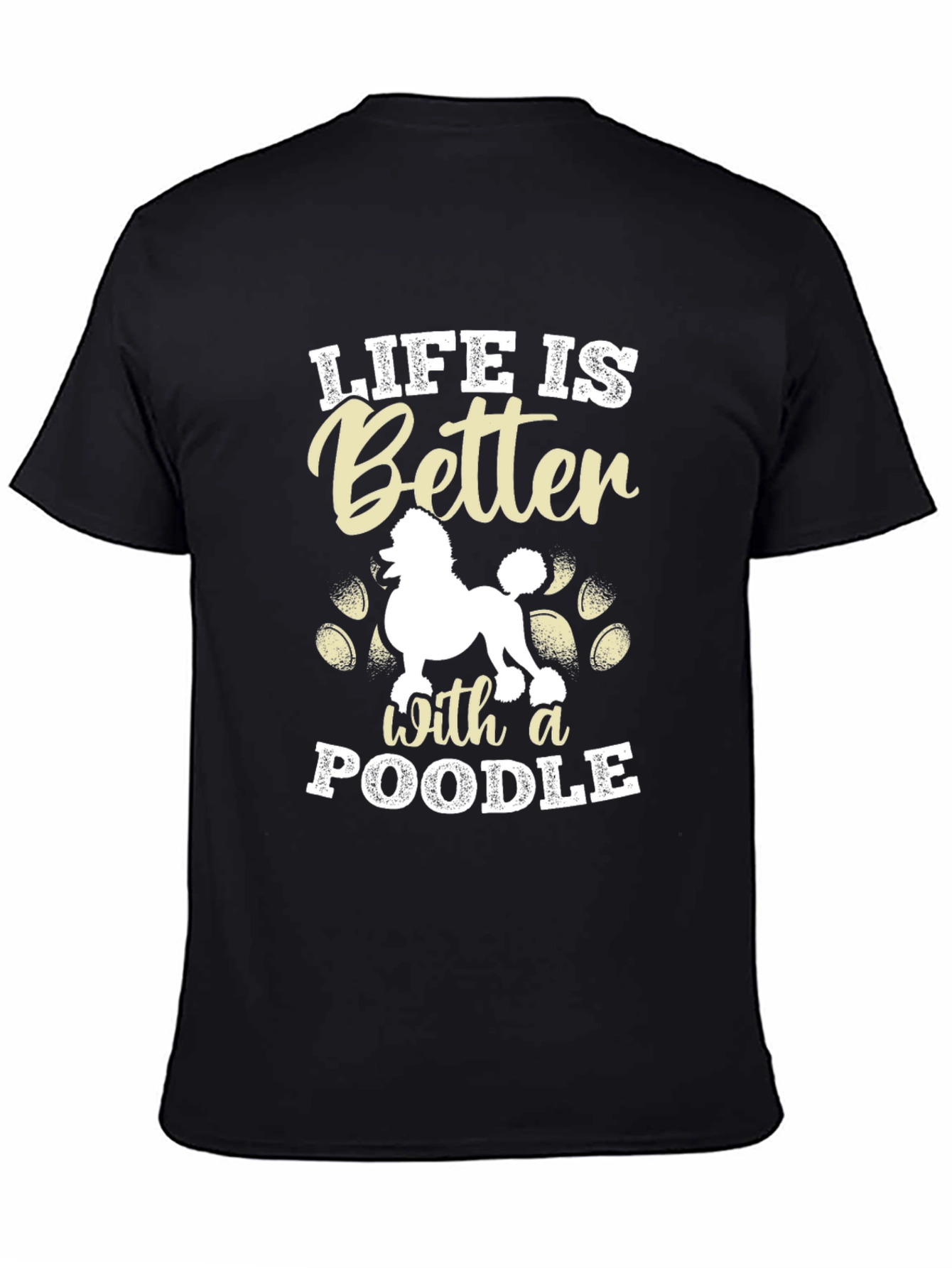 Life Is Better With A Poodle T-Shirt