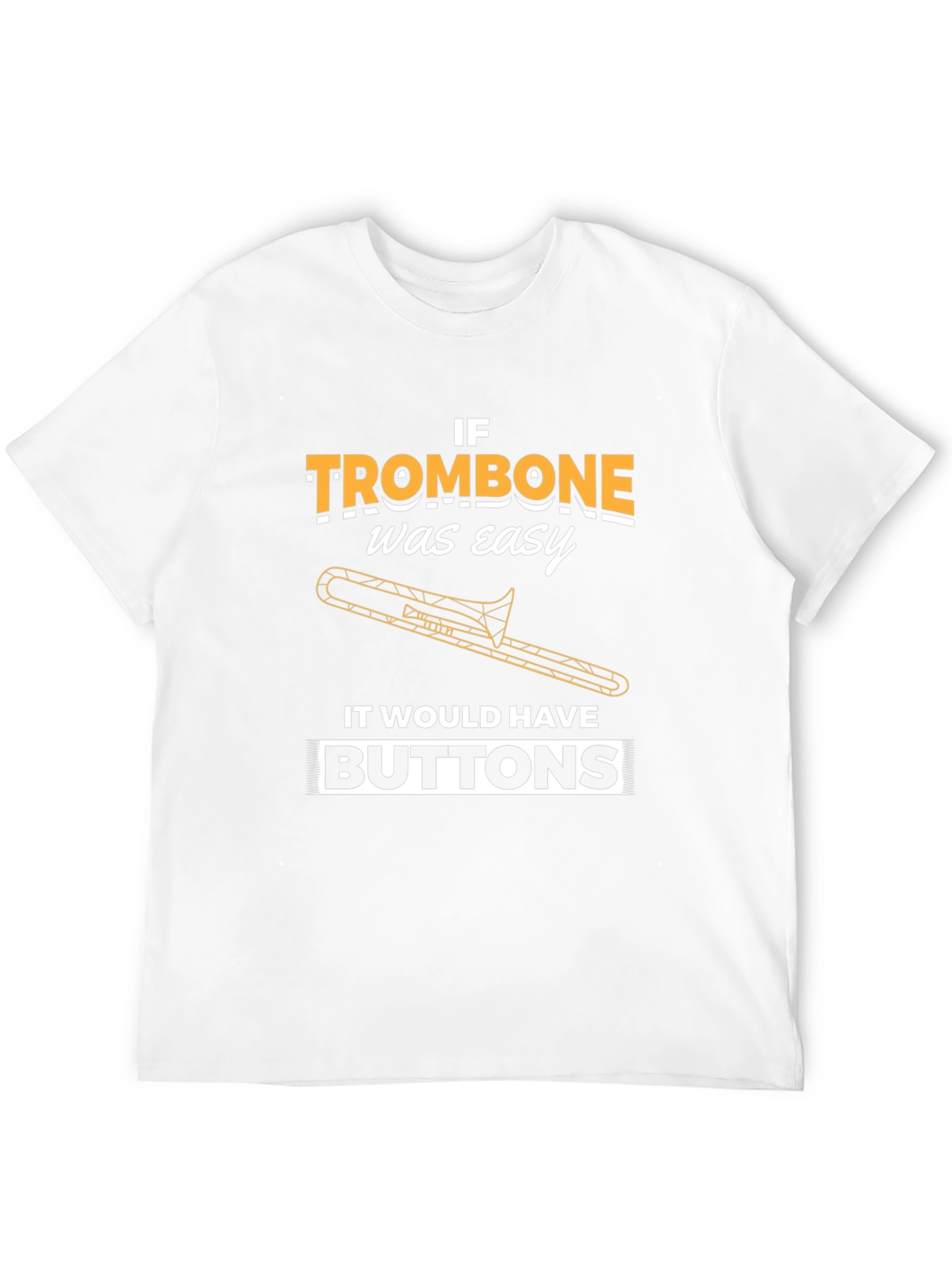 If Trombone Was Easy T-Shirt