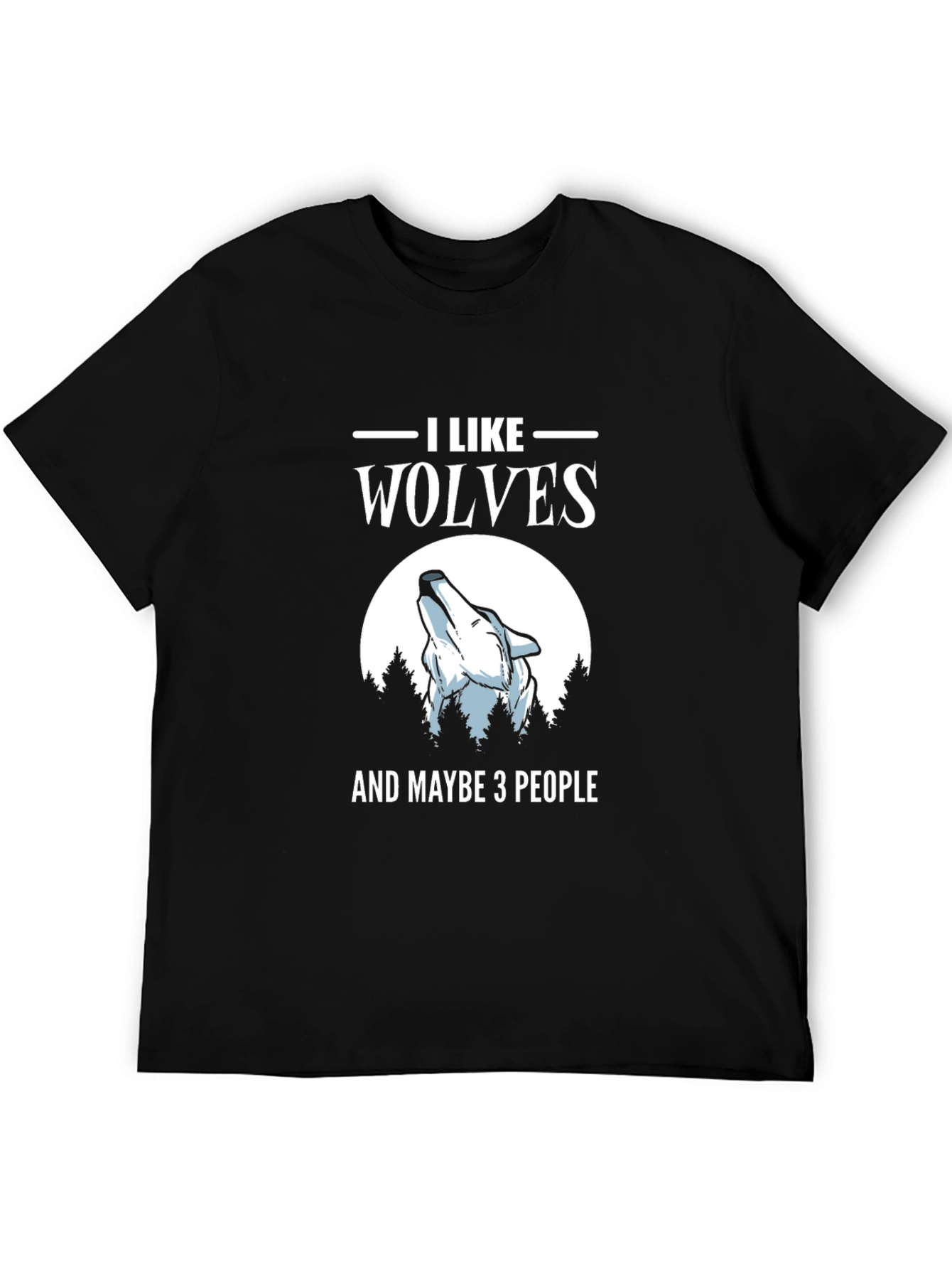 I Like Wolves and Maybe 3 People Graphic Tee