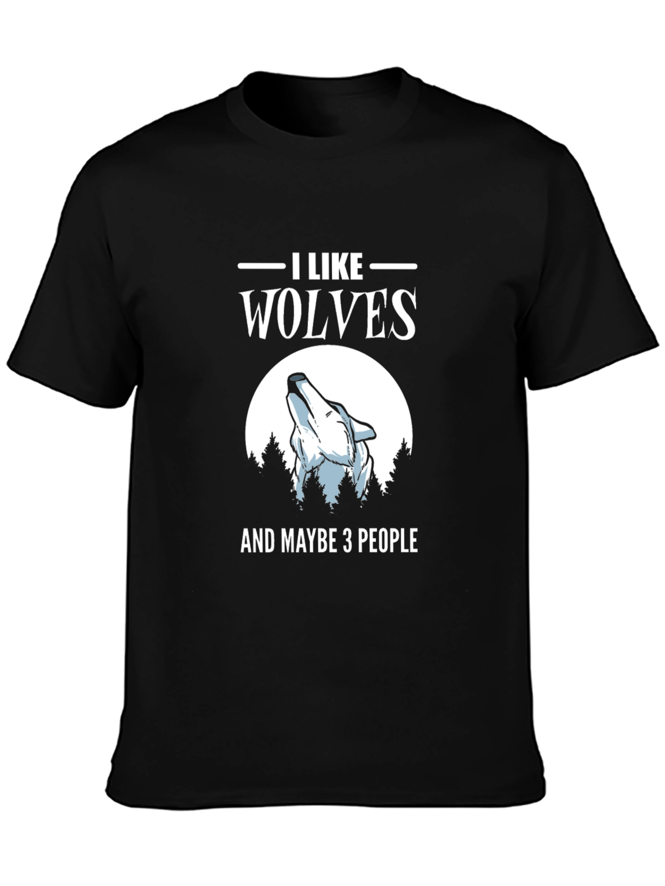 I Like Wolves and Maybe 3 People Graphic Tee