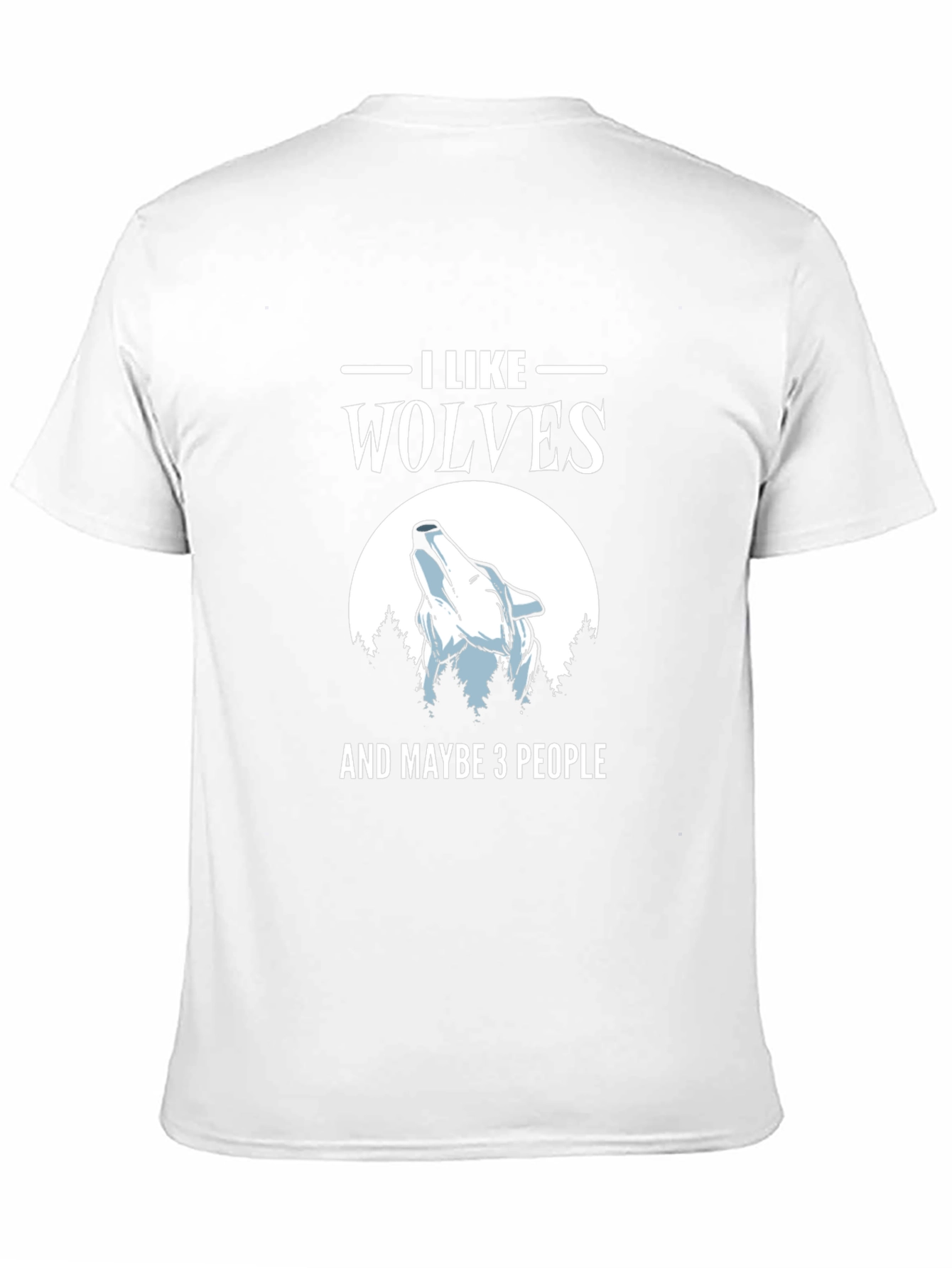 I Like Wolves and Maybe 3 People Graphic Tee