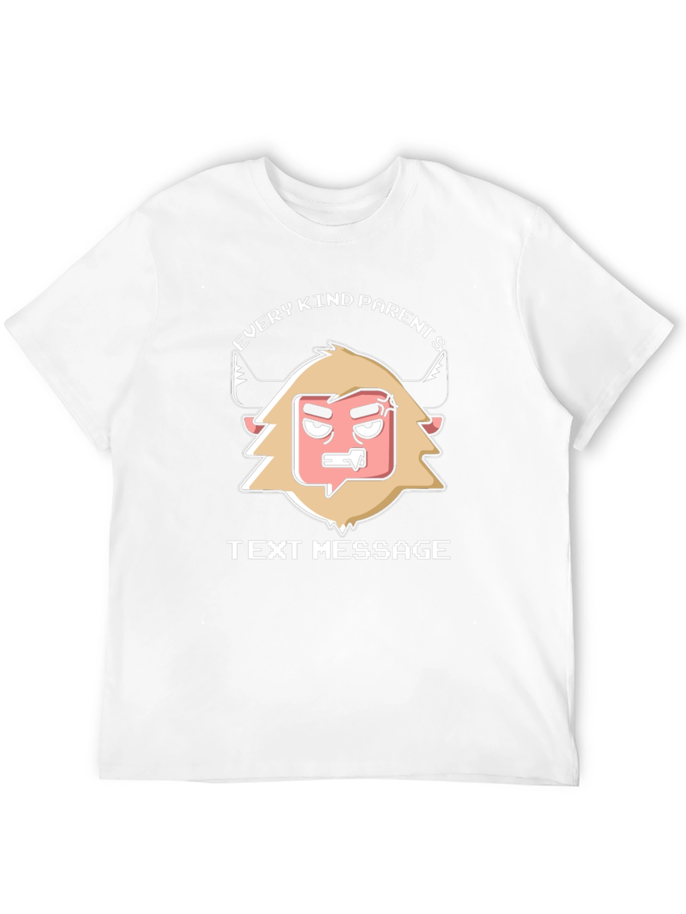 Funny Every Kind Parents Text Message Graphic Tee