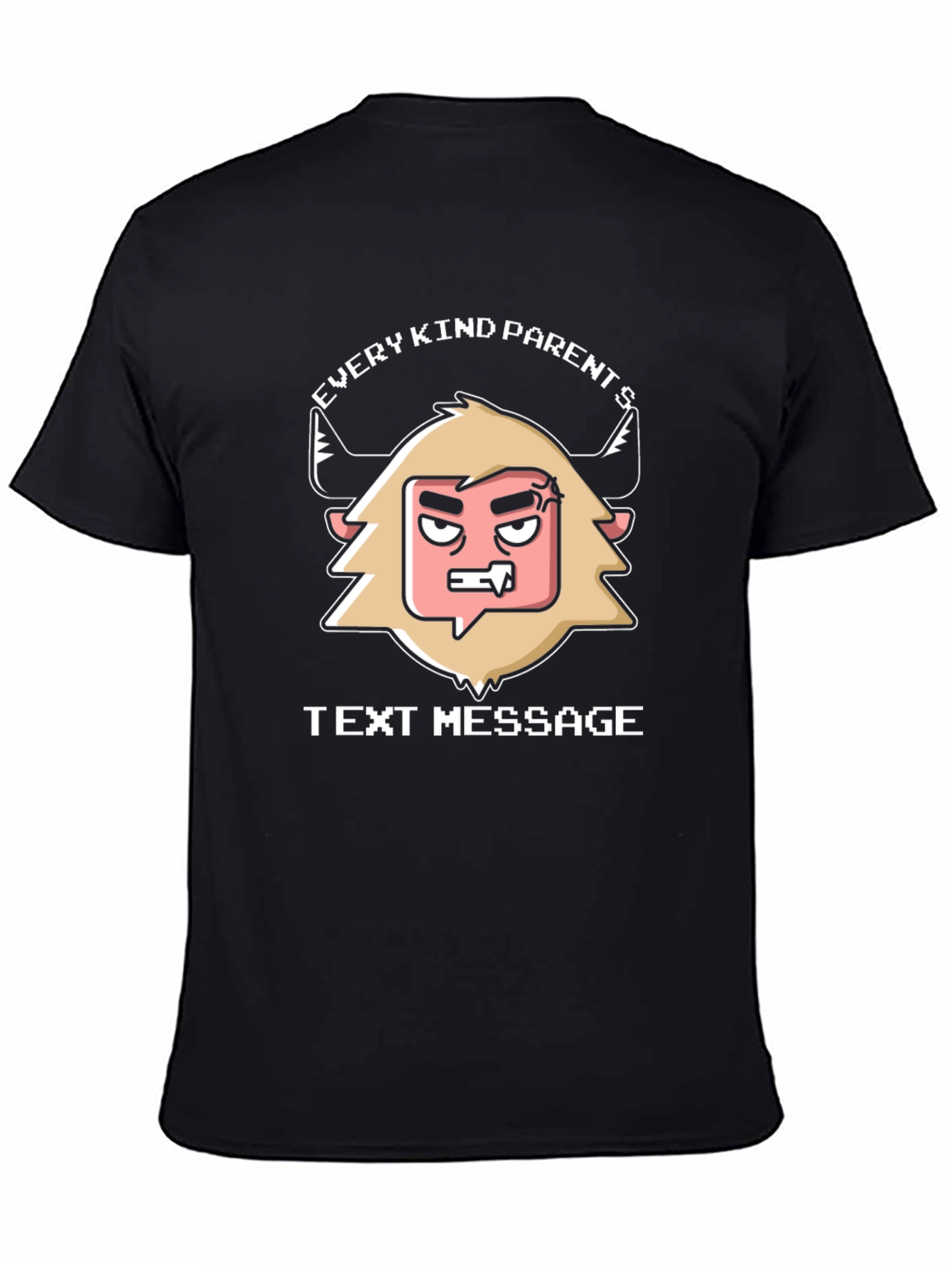 Funny Every Kind Parents Text Message Graphic Tee